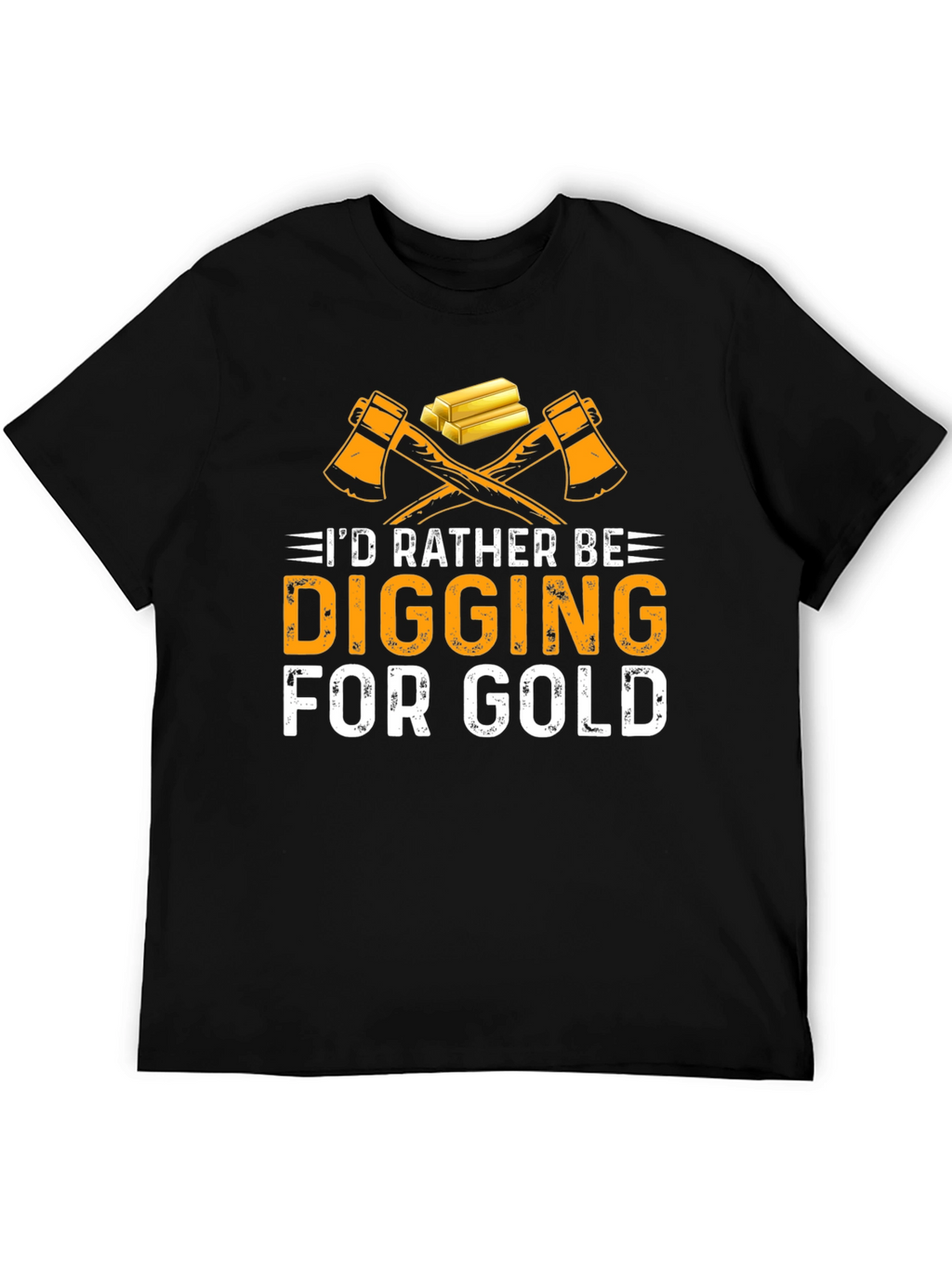Digging For Gold T-Shirt - Miner Gift Idea