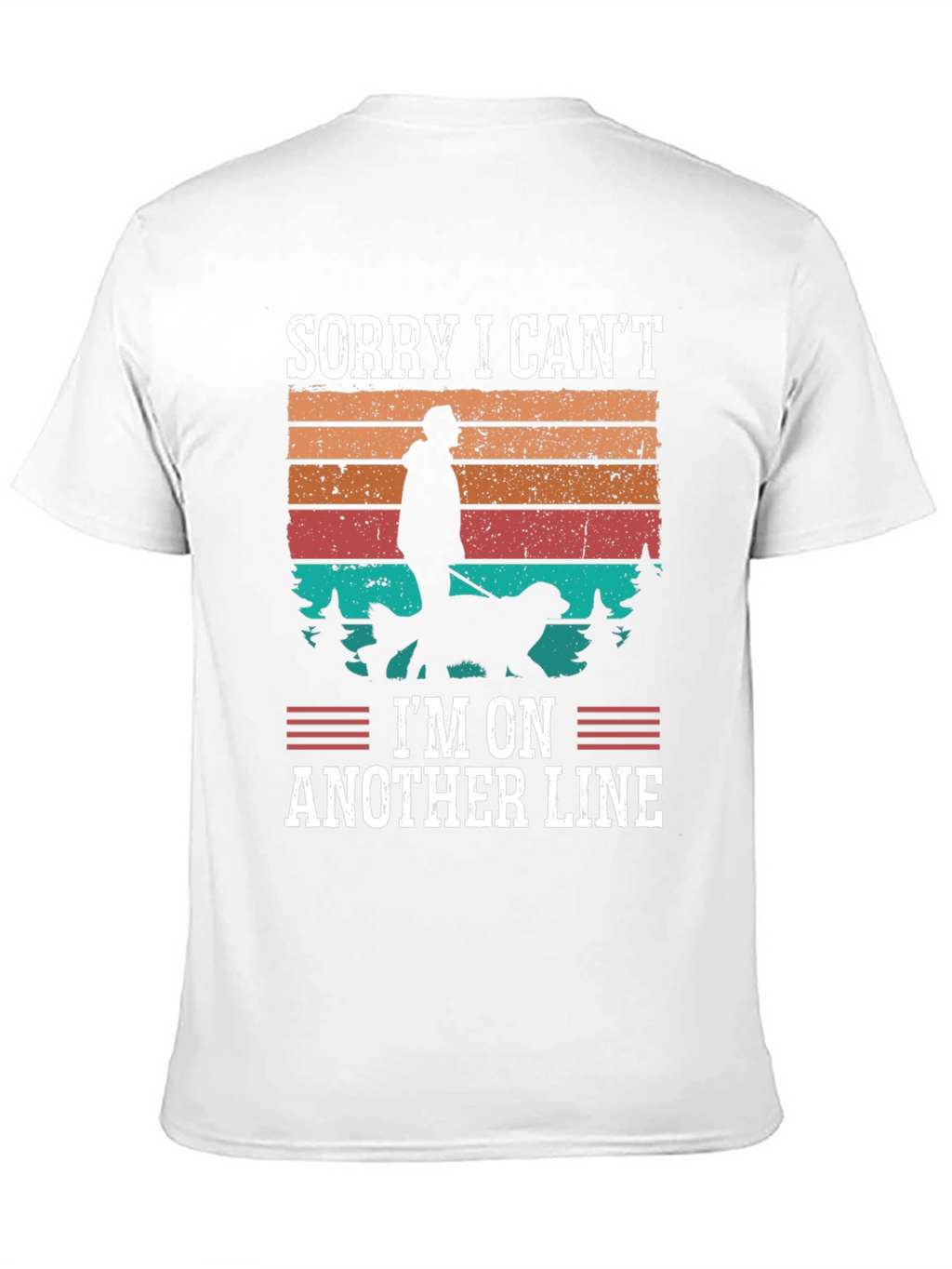 Sorry I Can’t I’m On Another Line T-Shirt – Funny Dog Lover Tee
