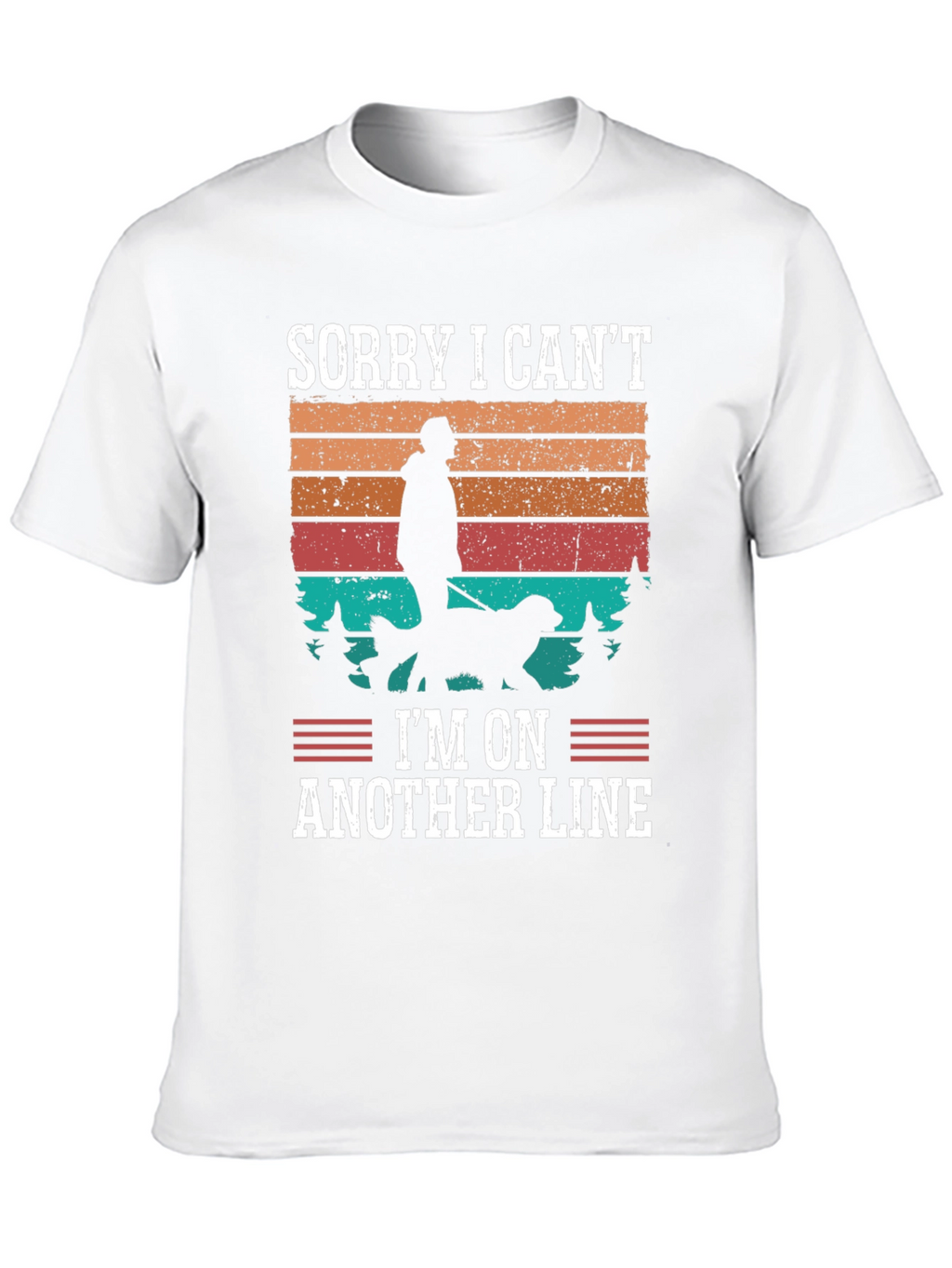 Sorry I Can’t I’m On Another Line T-Shirt – Funny Dog Lover Tee