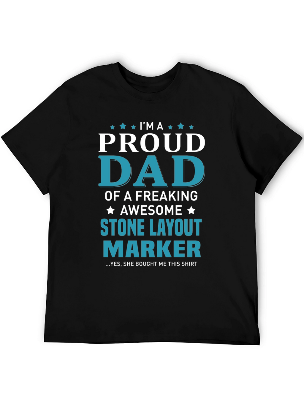 Proud Dad Stone Layout Marker T-Shirt