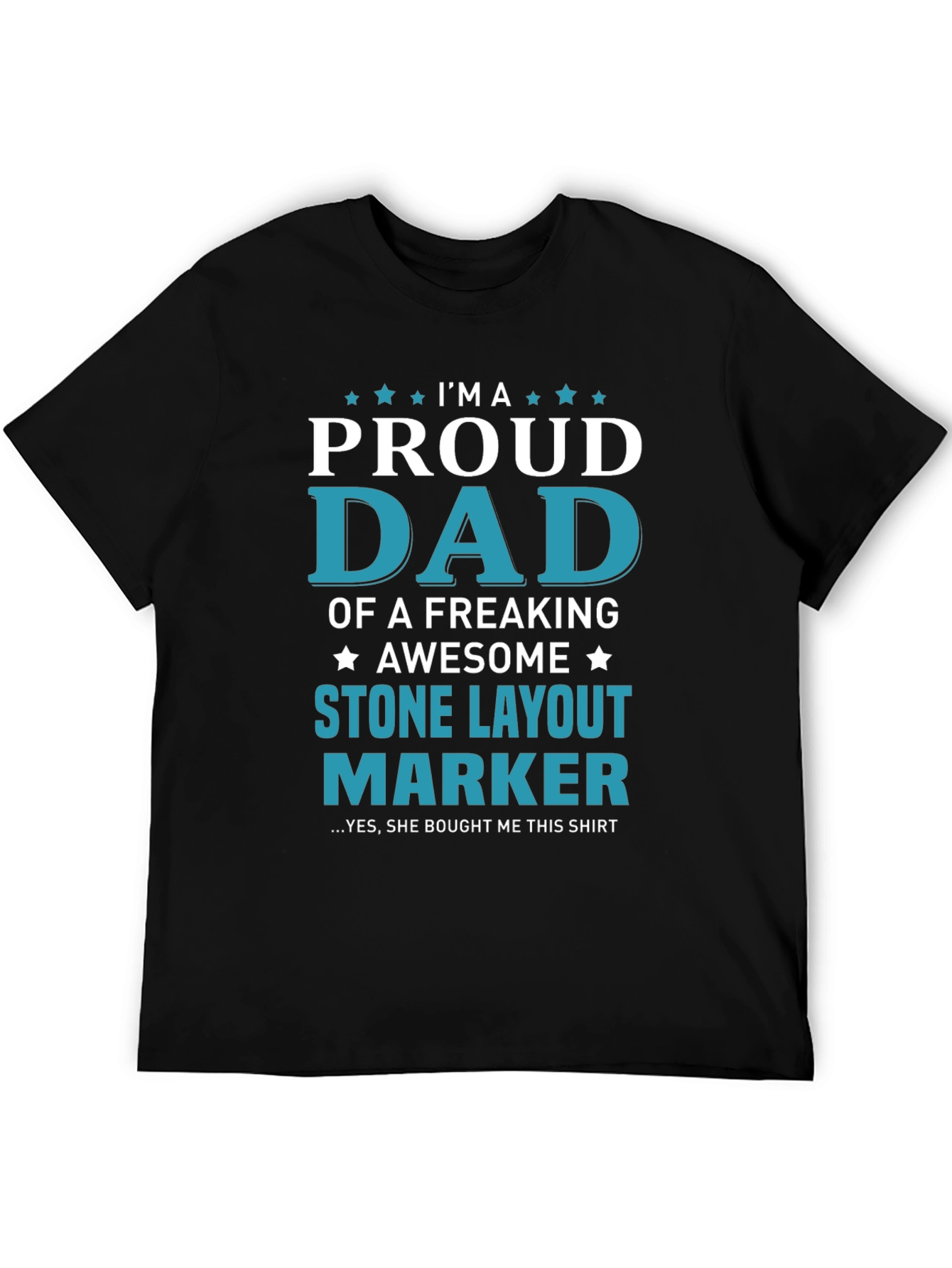 Proud Dad Stone Layout Marker T-Shirt