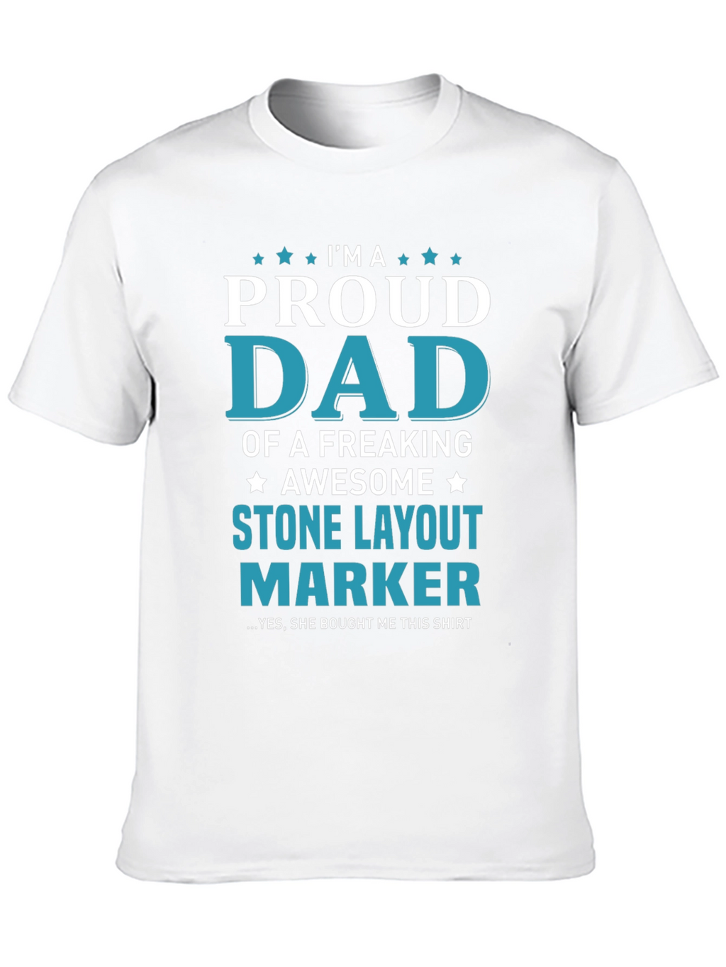 Proud Dad Stone Layout Marker T-Shirt