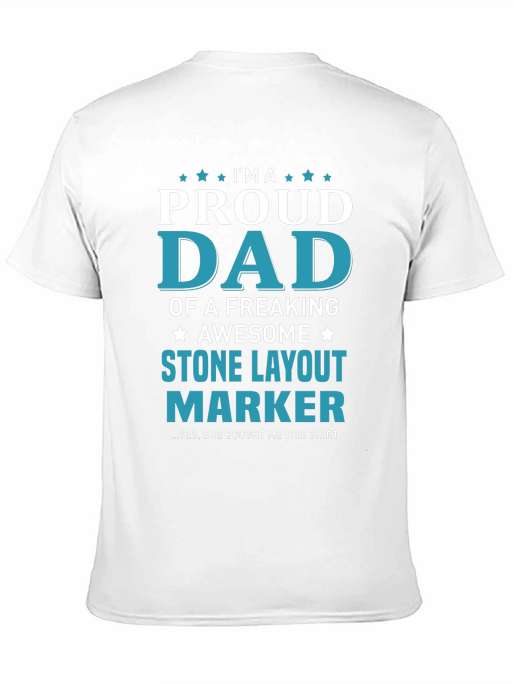 Proud Dad Stone Layout Marker T-Shirt