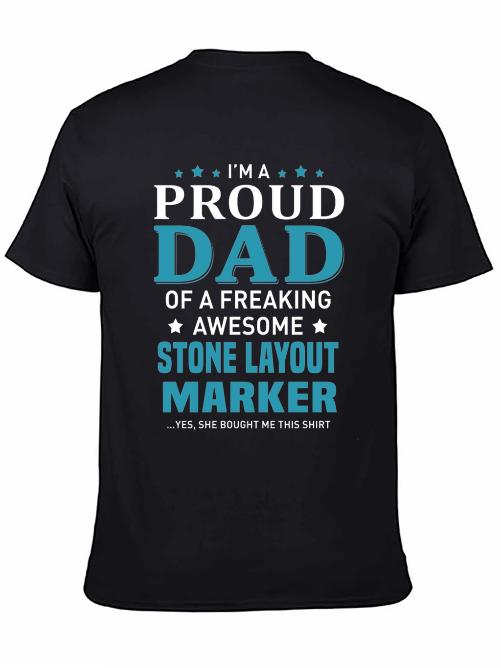 Proud Dad Stone Layout Marker T-Shirt