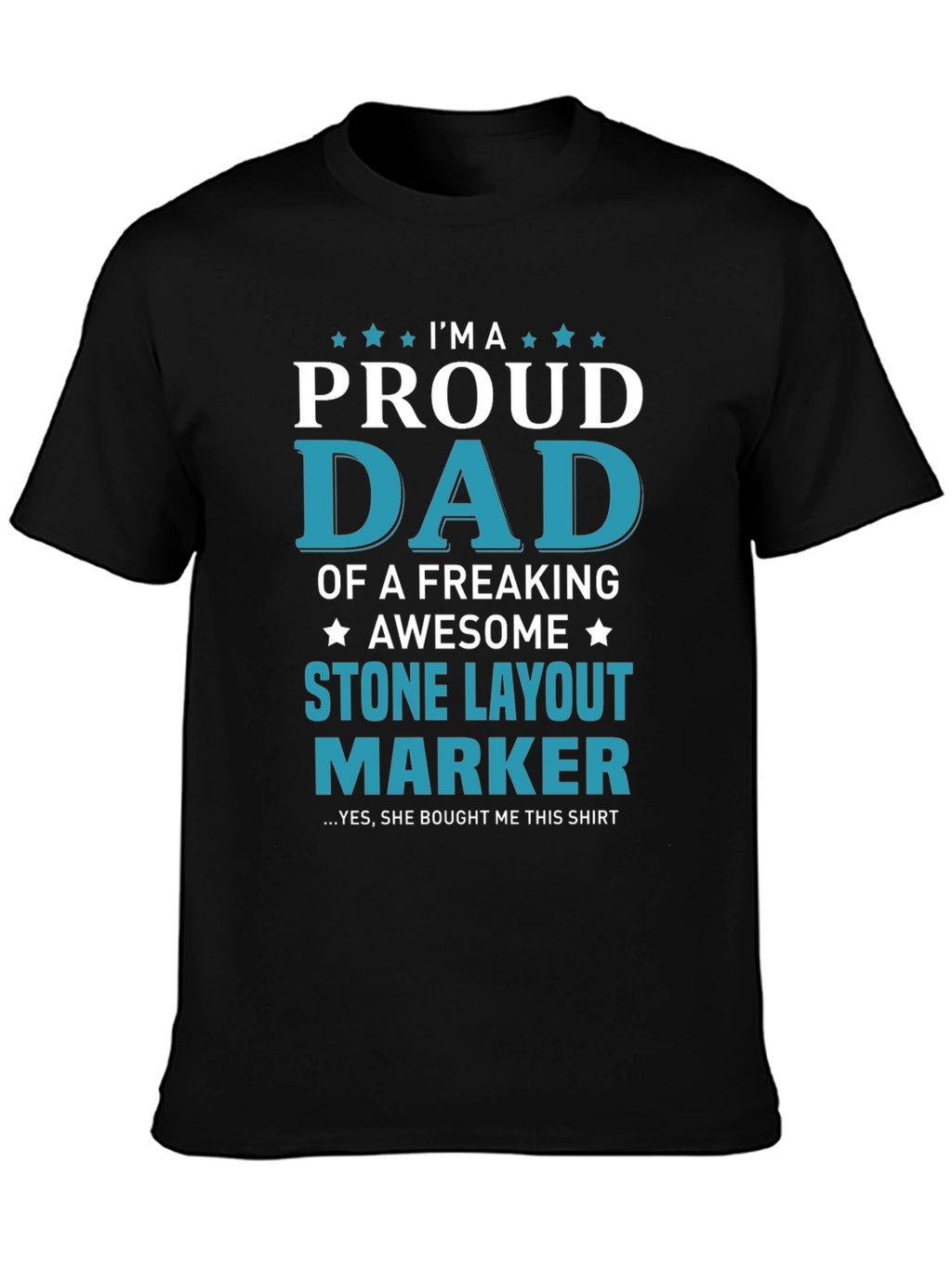 Proud Dad Stone Layout Marker T-Shirt