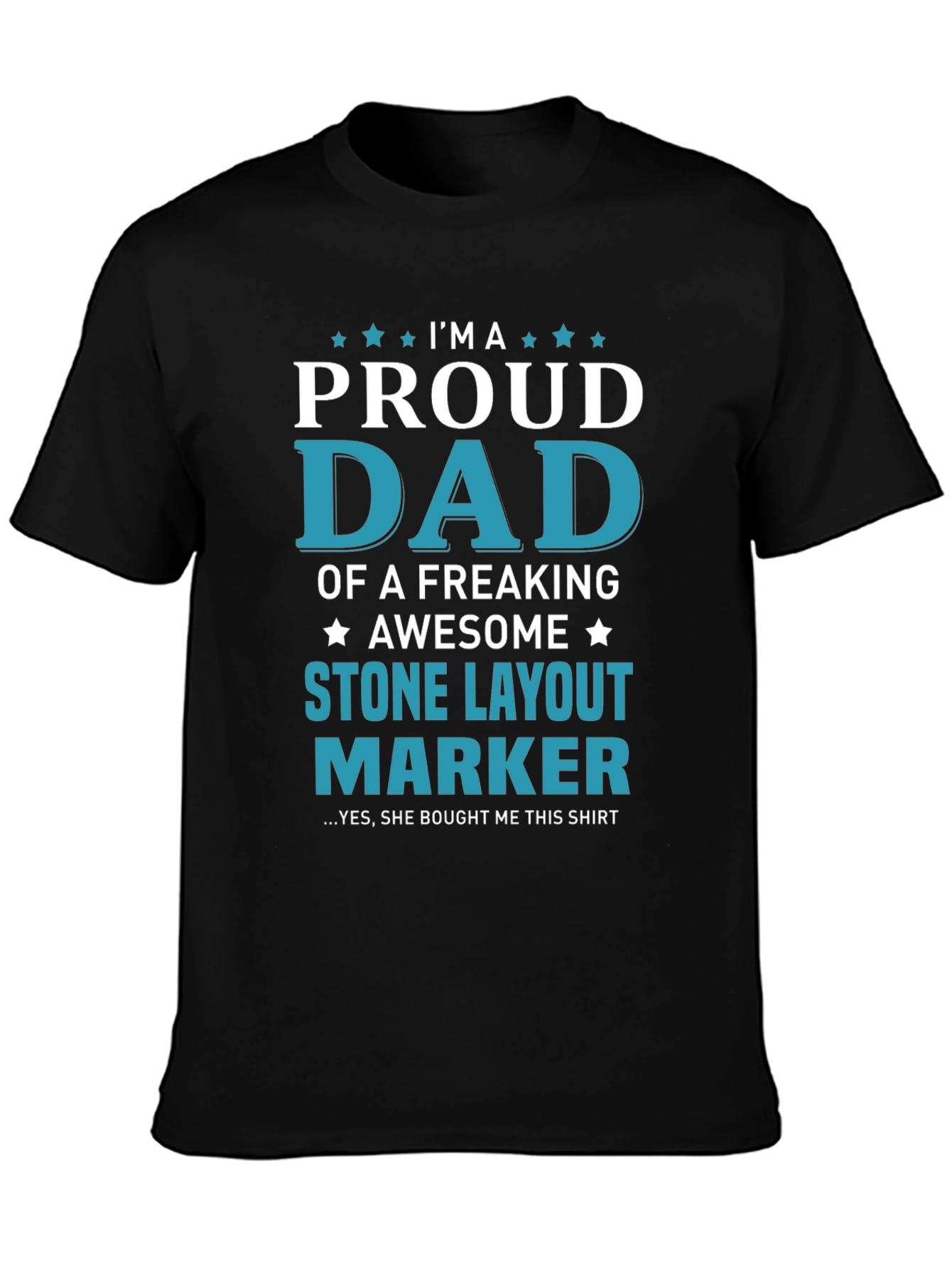 Proud Dad Stone Layout Marker T-Shirt