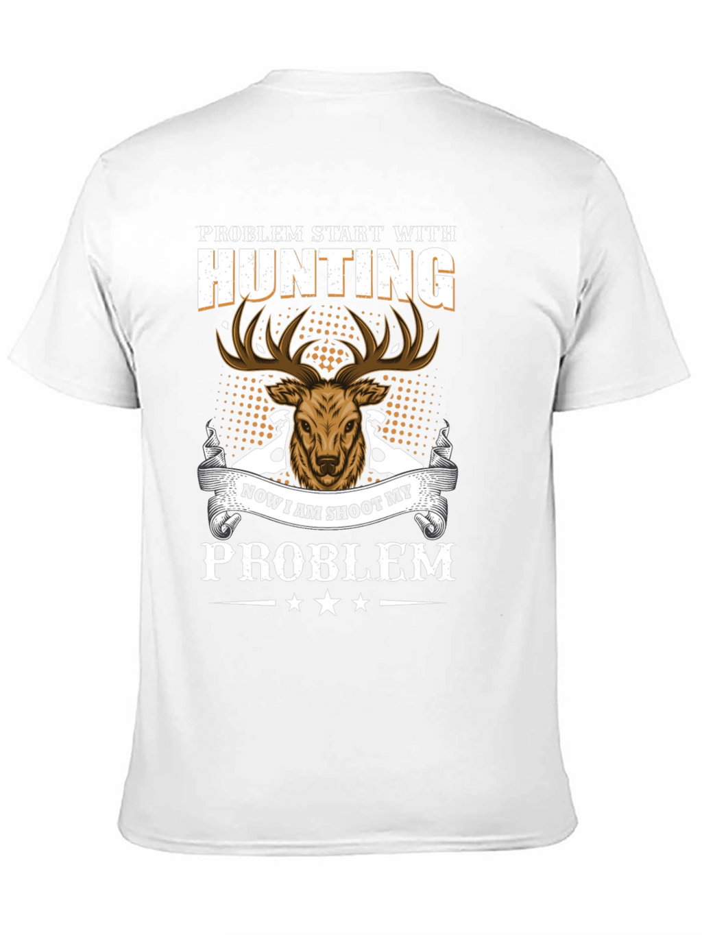 Hunting Problem T-Shirt - Deer Graphic Tee