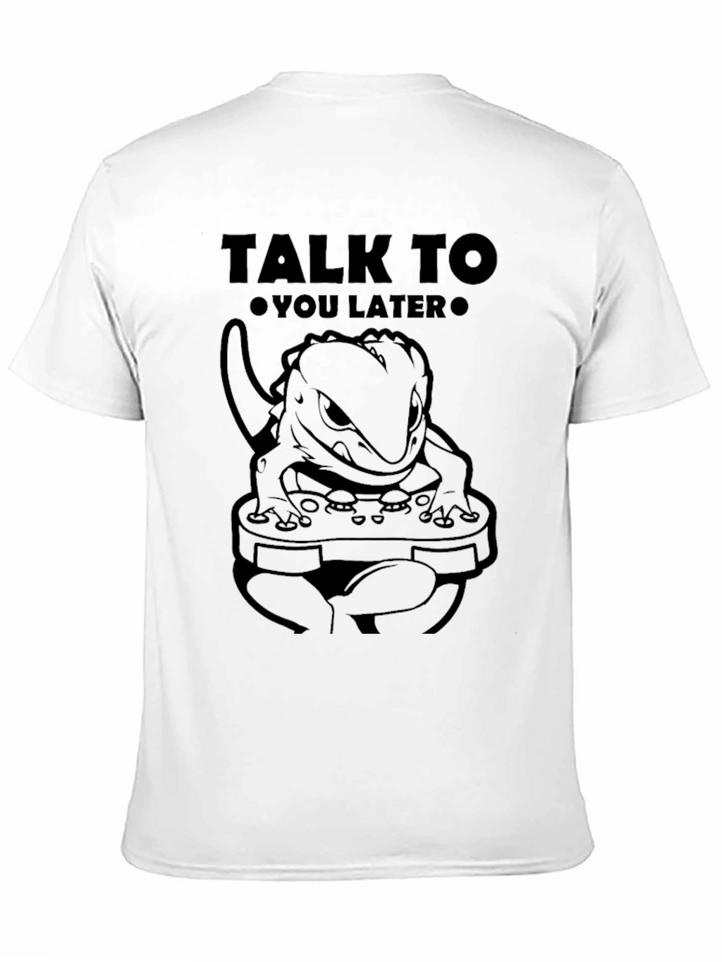 Talk to You Later Lizard Gaming T-Shirt