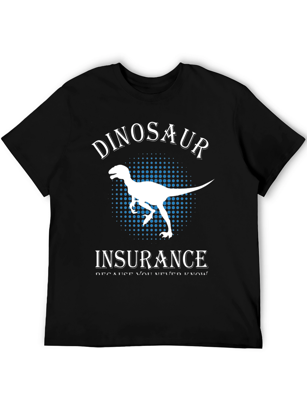Dinosaur Insurance T-Shirt - Funny Graphic Tee