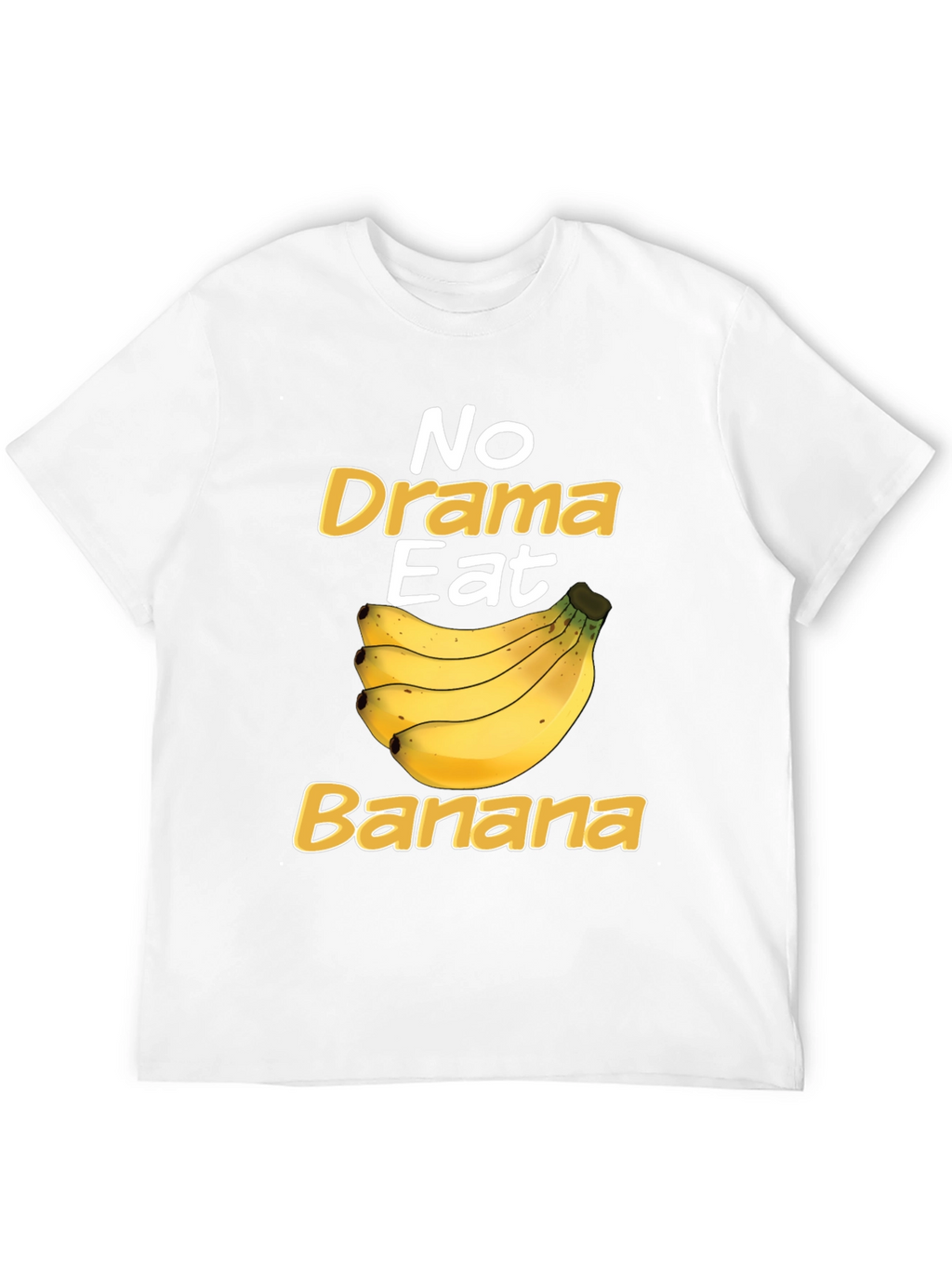 No Drama Eat Banana Funny T-Shirt