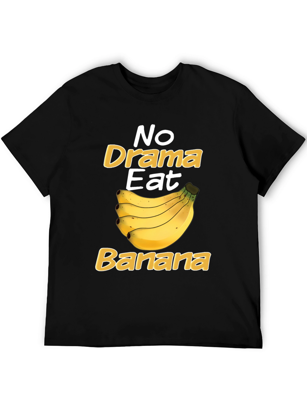No Drama Eat Banana Funny T-Shirt