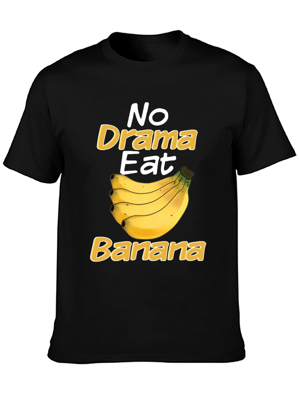 No Drama Eat Banana Funny T-Shirt