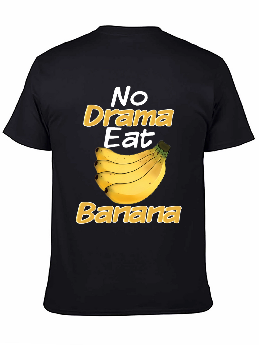 No Drama Eat Banana Funny T-Shirt