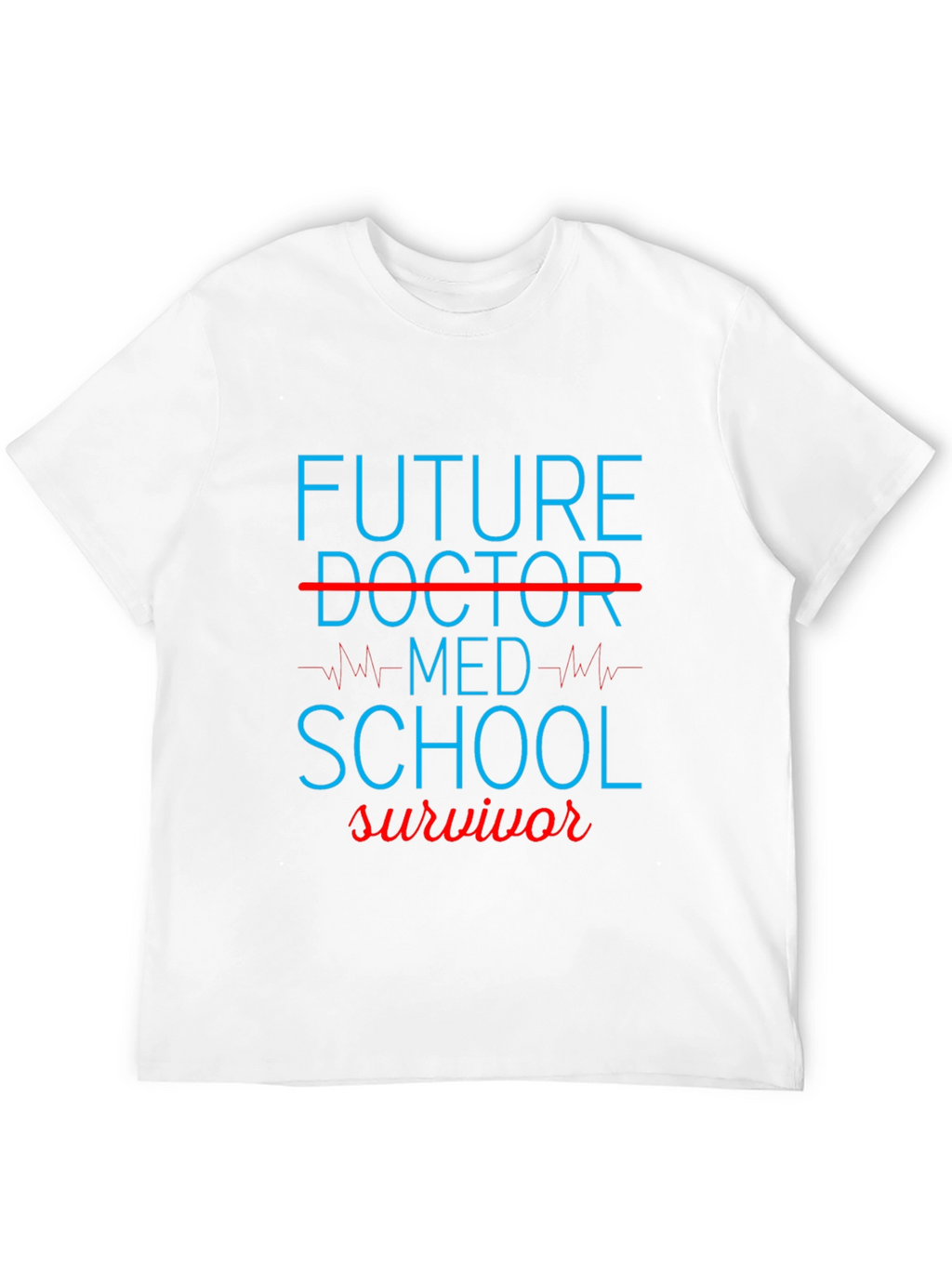 Future Doctor Med School Survivor T-Shirt