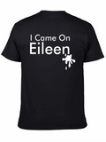 I Came On Eileen T-Shirt - Funny Novelty Tee