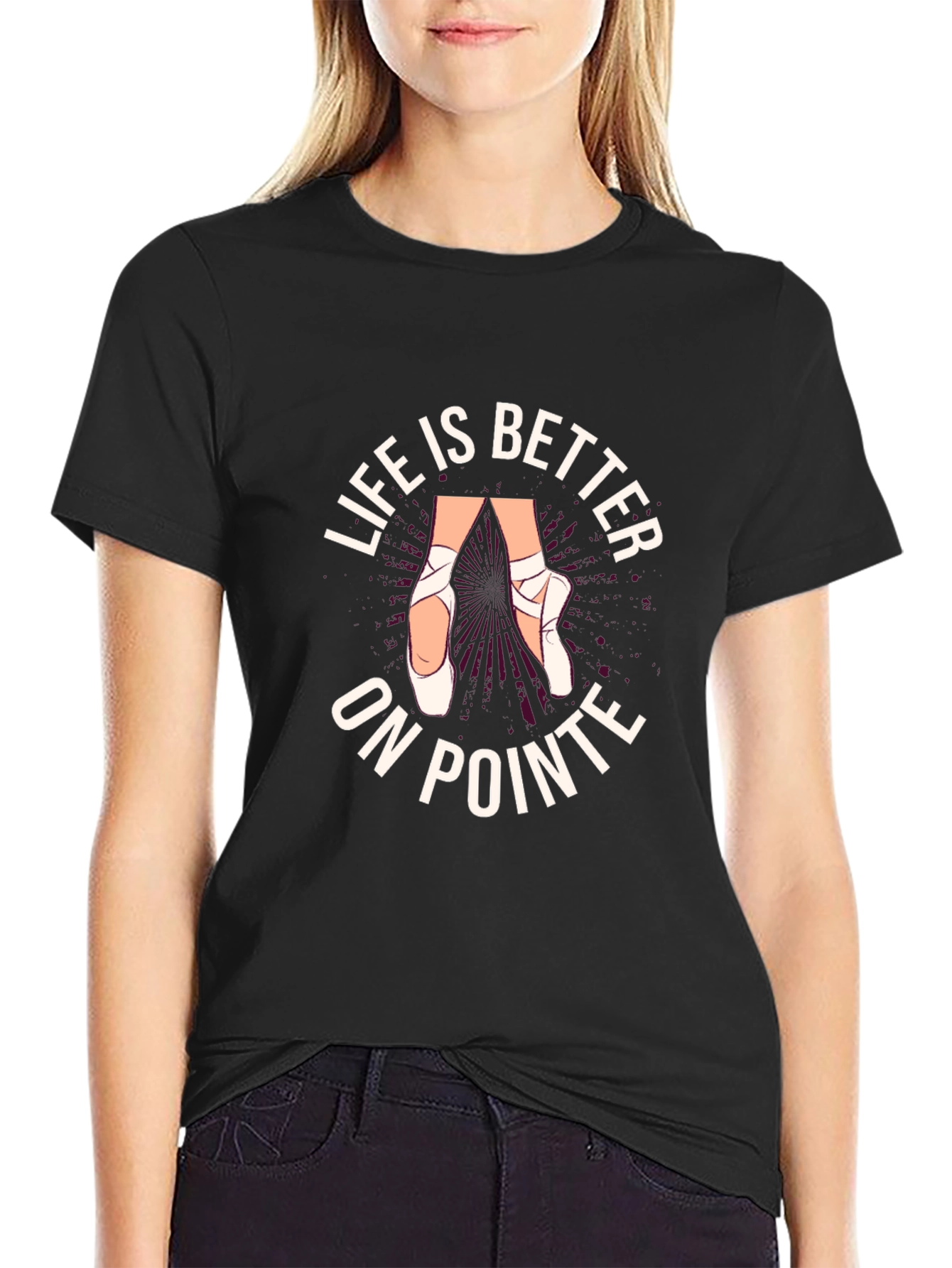 Life is Better On Pointe T-Shirt