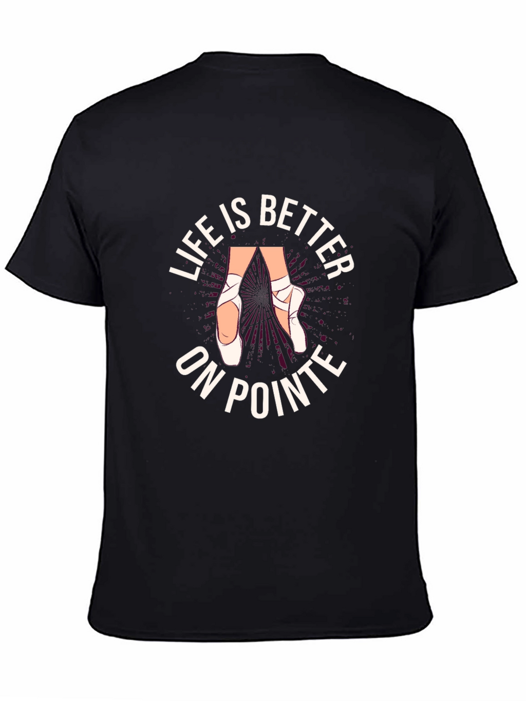 Life is Better On Pointe T-Shirt