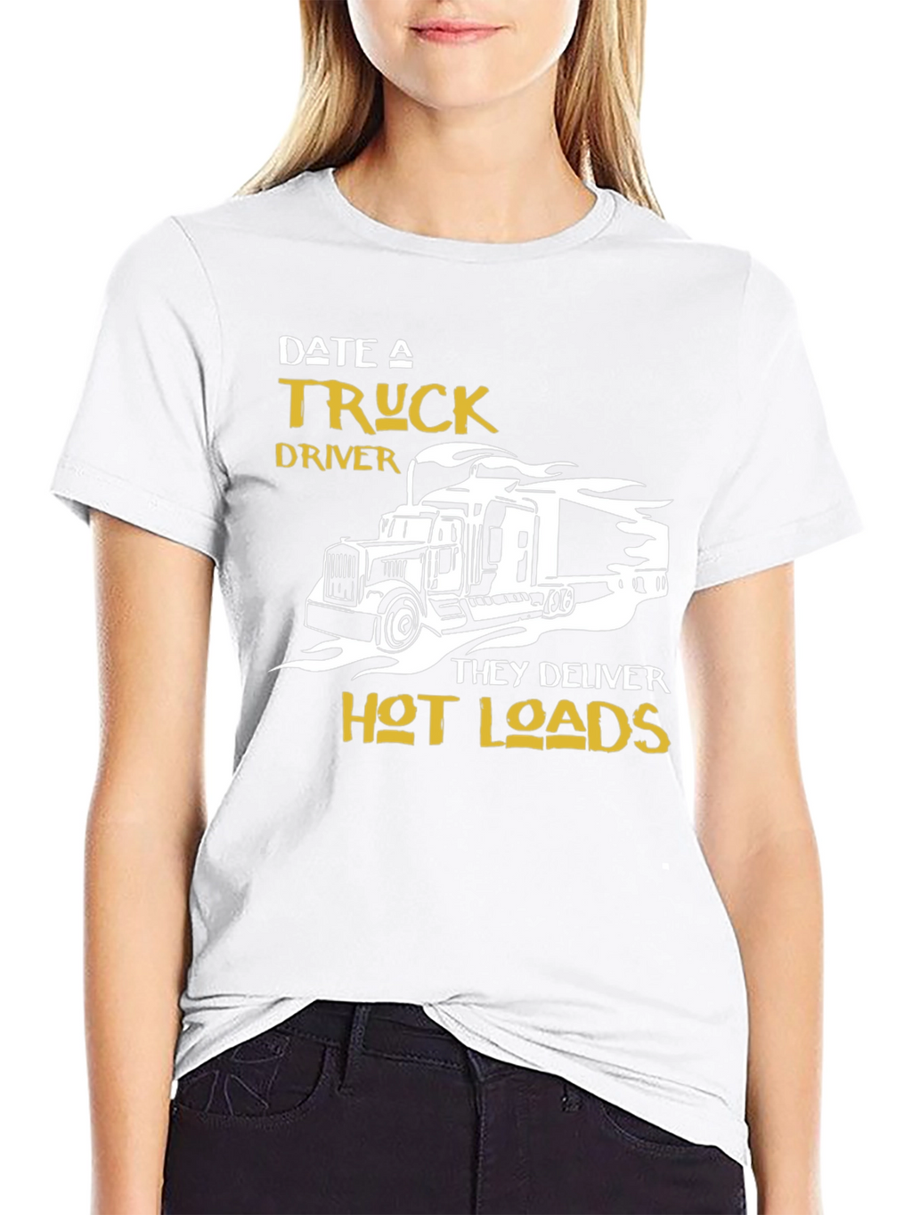 Date A Truck Driver T-Shirt - Hot Loads
