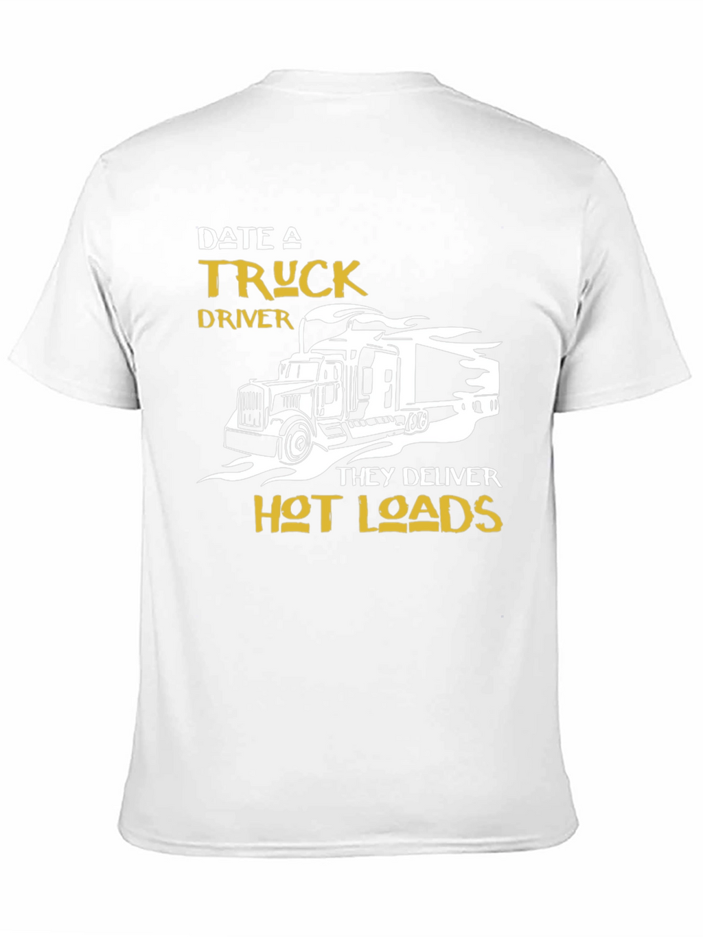 Date A Truck Driver T-Shirt - Hot Loads