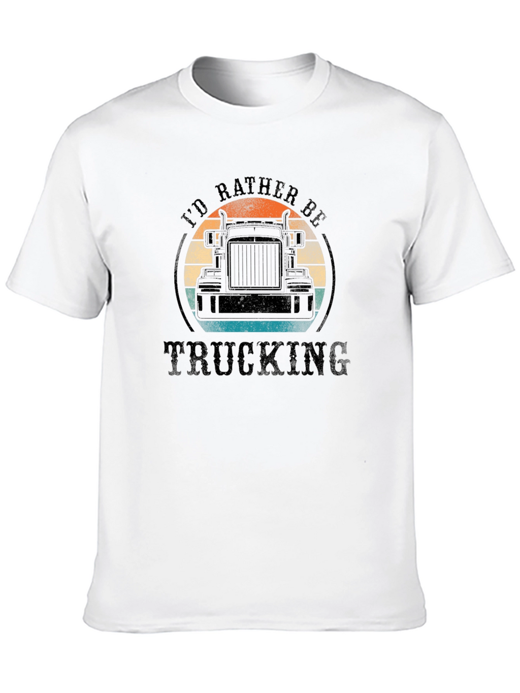 Trucking T-Shirt - Id Rather Be Trucking