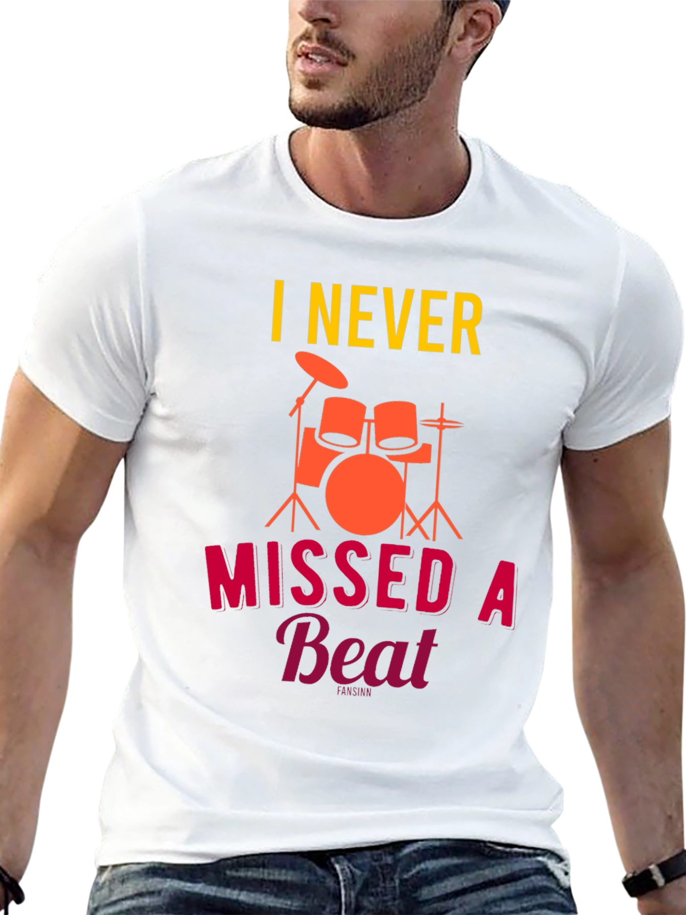 I Never Missed a Beat Drummer T-Shirt
