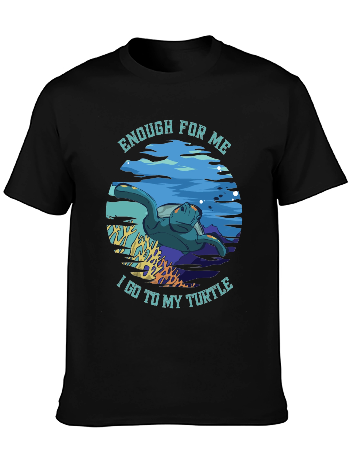 Enough For Me I Go To My Turtle T-Shirt
