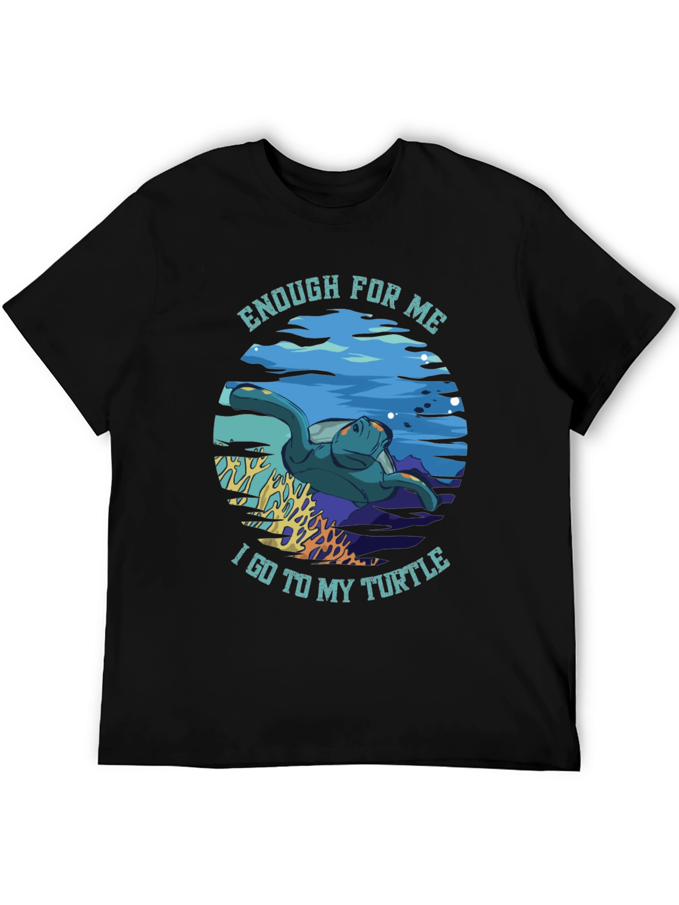 Enough For Me I Go To My Turtle T-Shirt