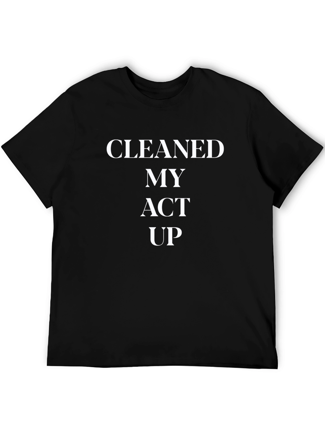 Cleaned My Act Up Graphic Tee - Black Casual T-Shirt