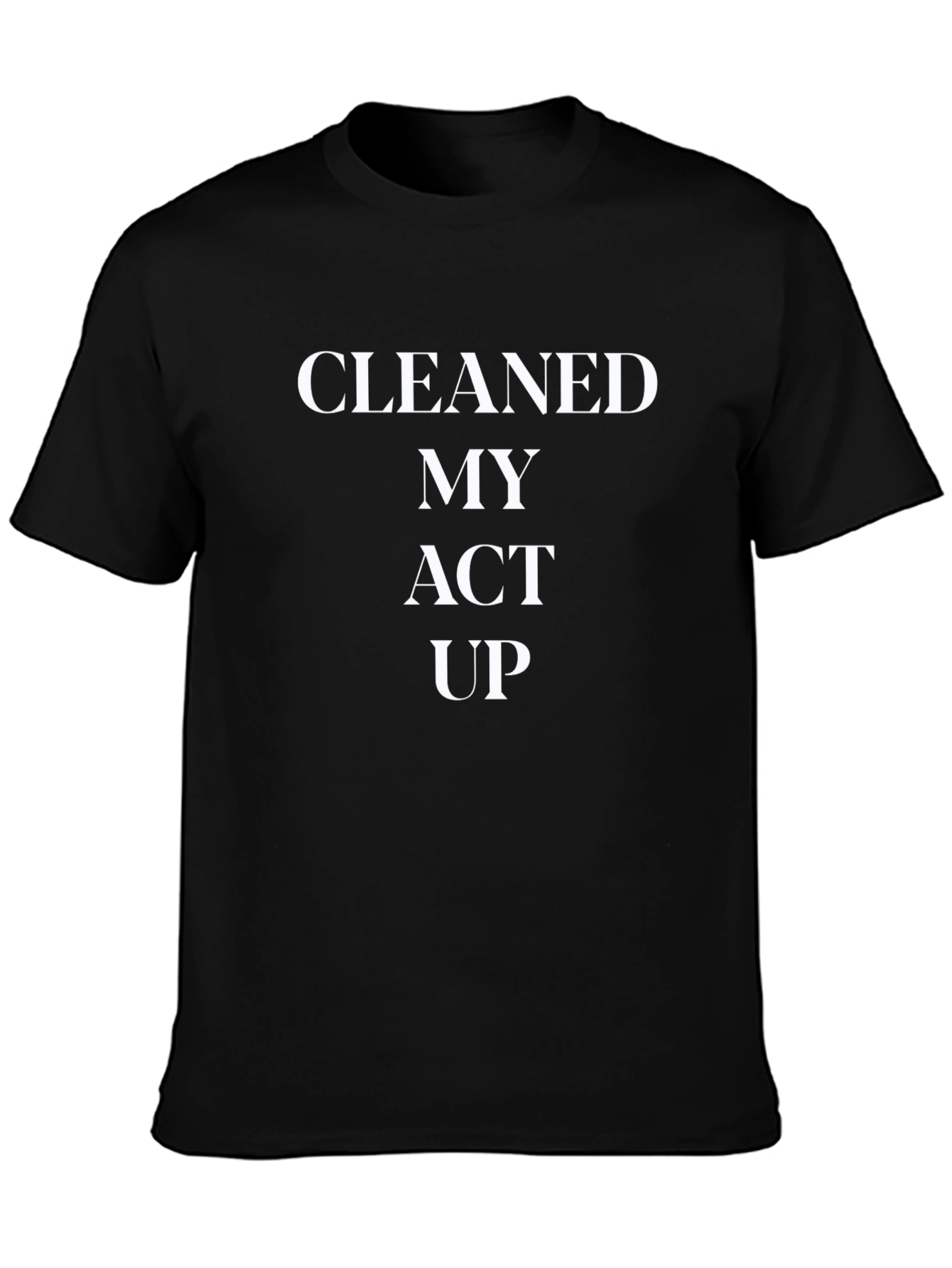 Cleaned My Act Up Graphic Tee - Black Casual T-Shirt