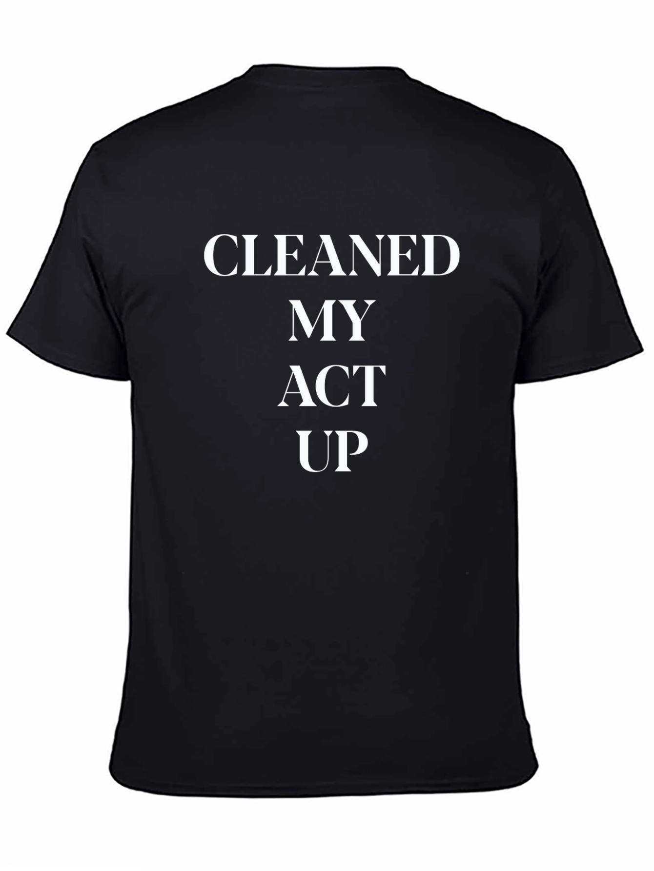Cleaned My Act Up Graphic Tee - Black Casual T-Shirt