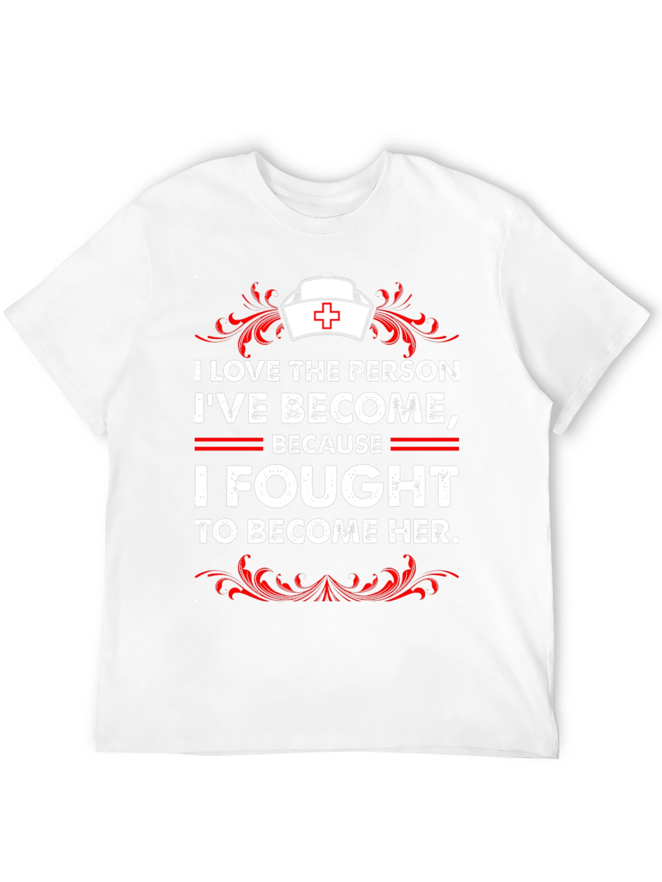 I Fought to Become Her Nurse T-Shirt