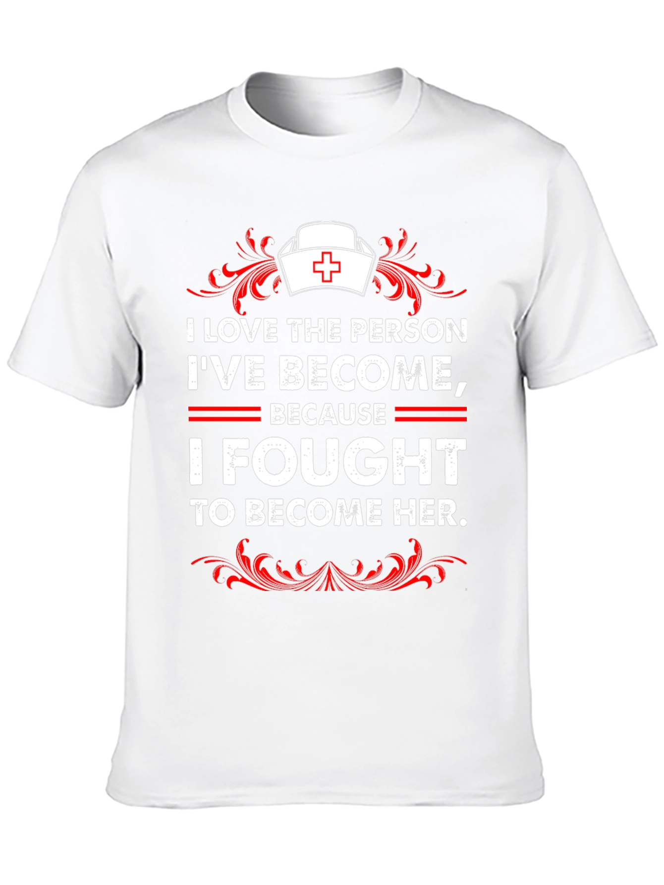 I Fought to Become Her Nurse T-Shirt