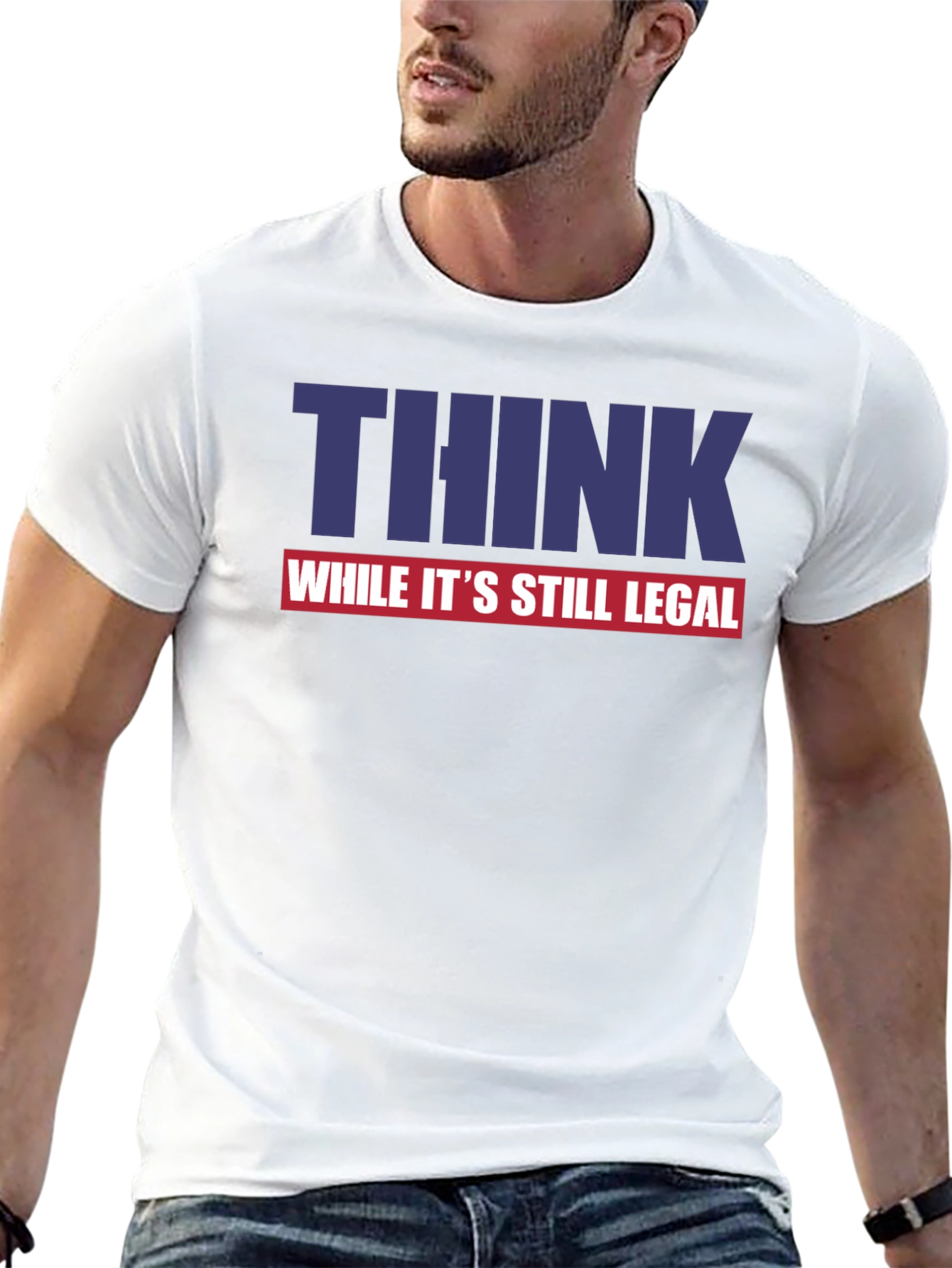 Think While Its Still Legal Graphic Tee