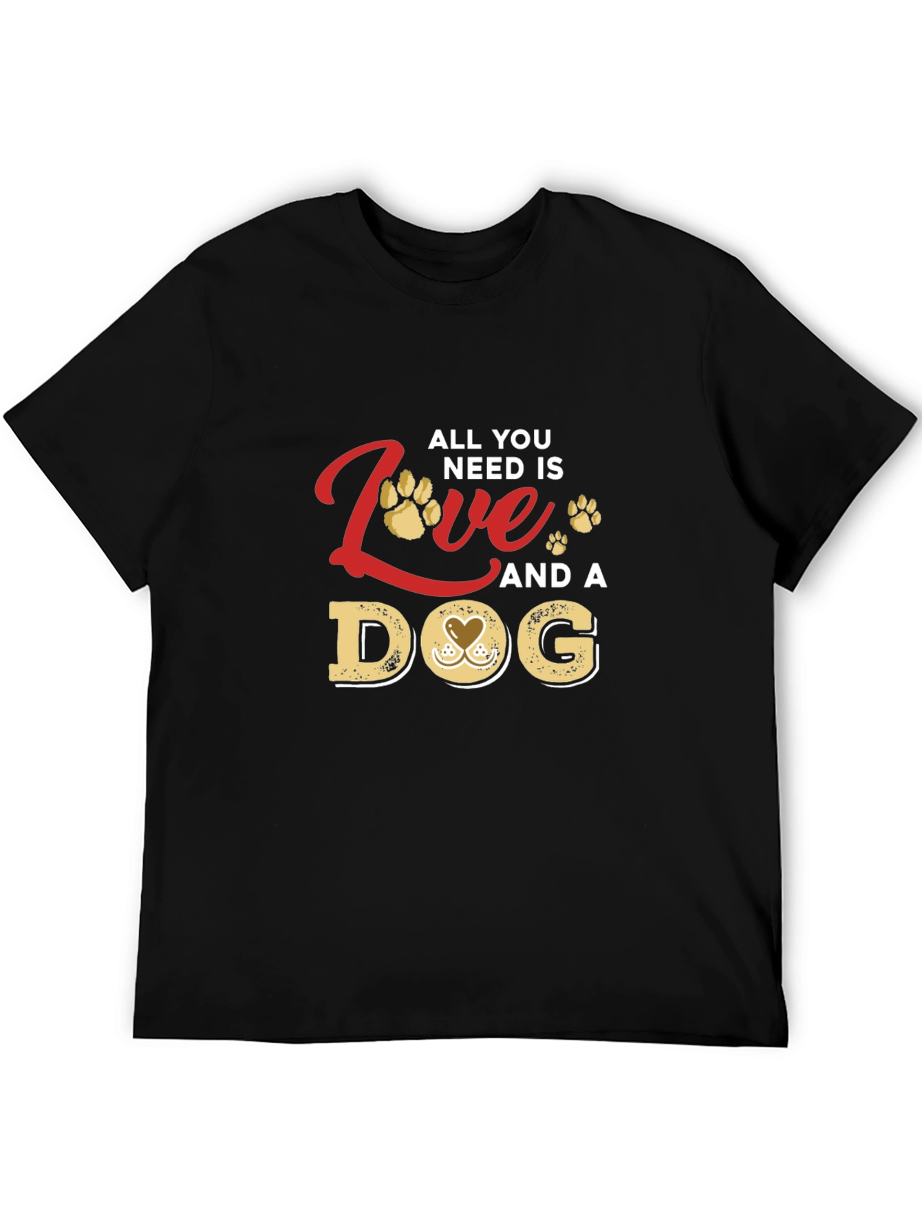 All You Need Is Love and a Dog T-Shirt