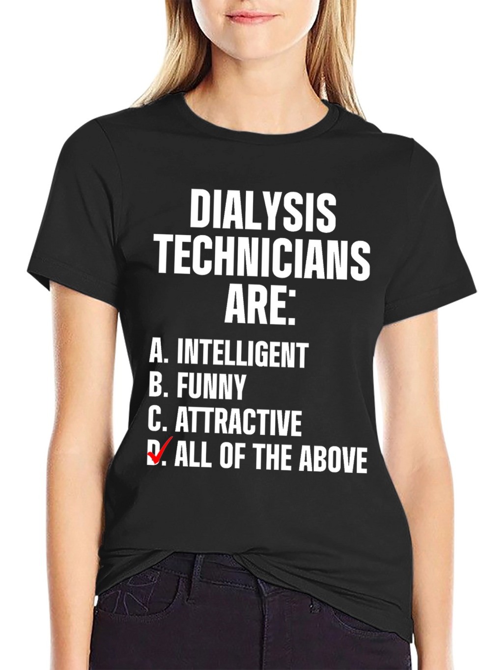 Dialysis Technicians Graphic Tee - Intelligent Funny Attractive T-Shirt