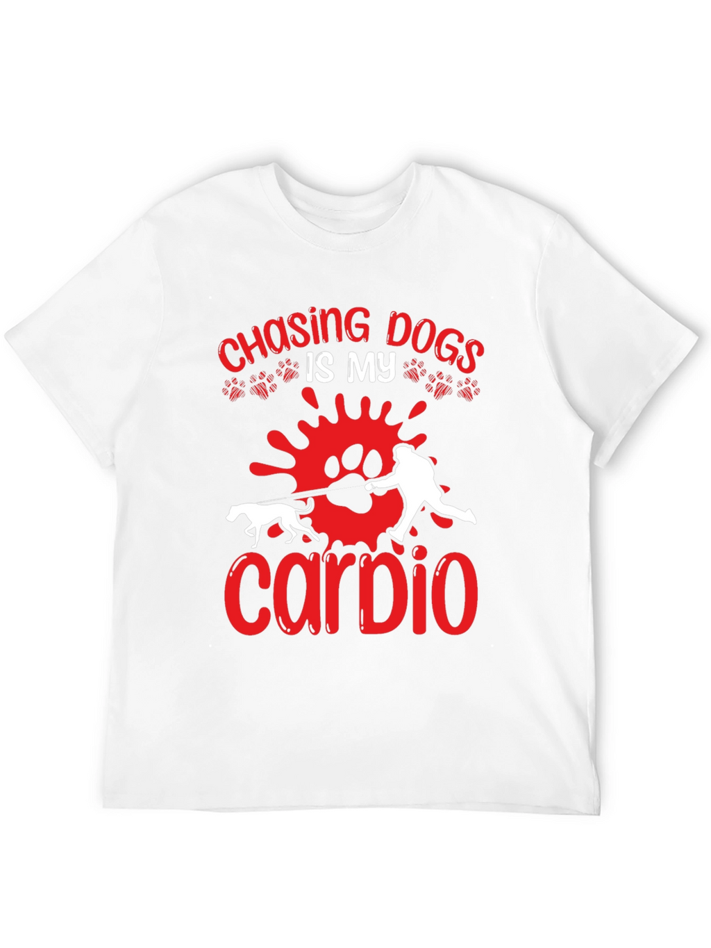 Chasing Dogs is My Cardio T-shirt