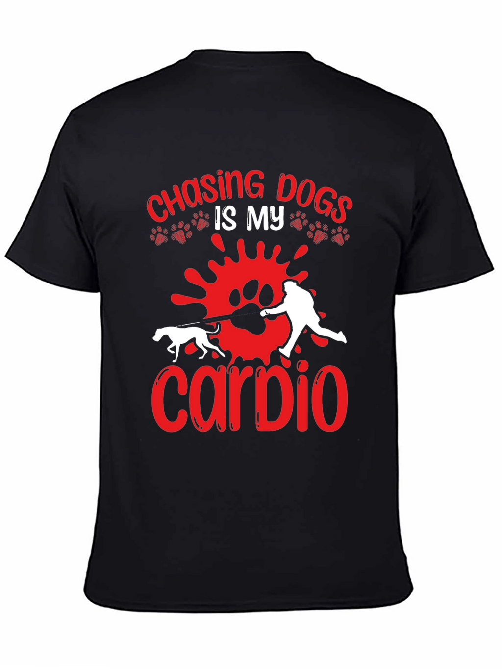 Chasing Dogs is My Cardio T-shirt