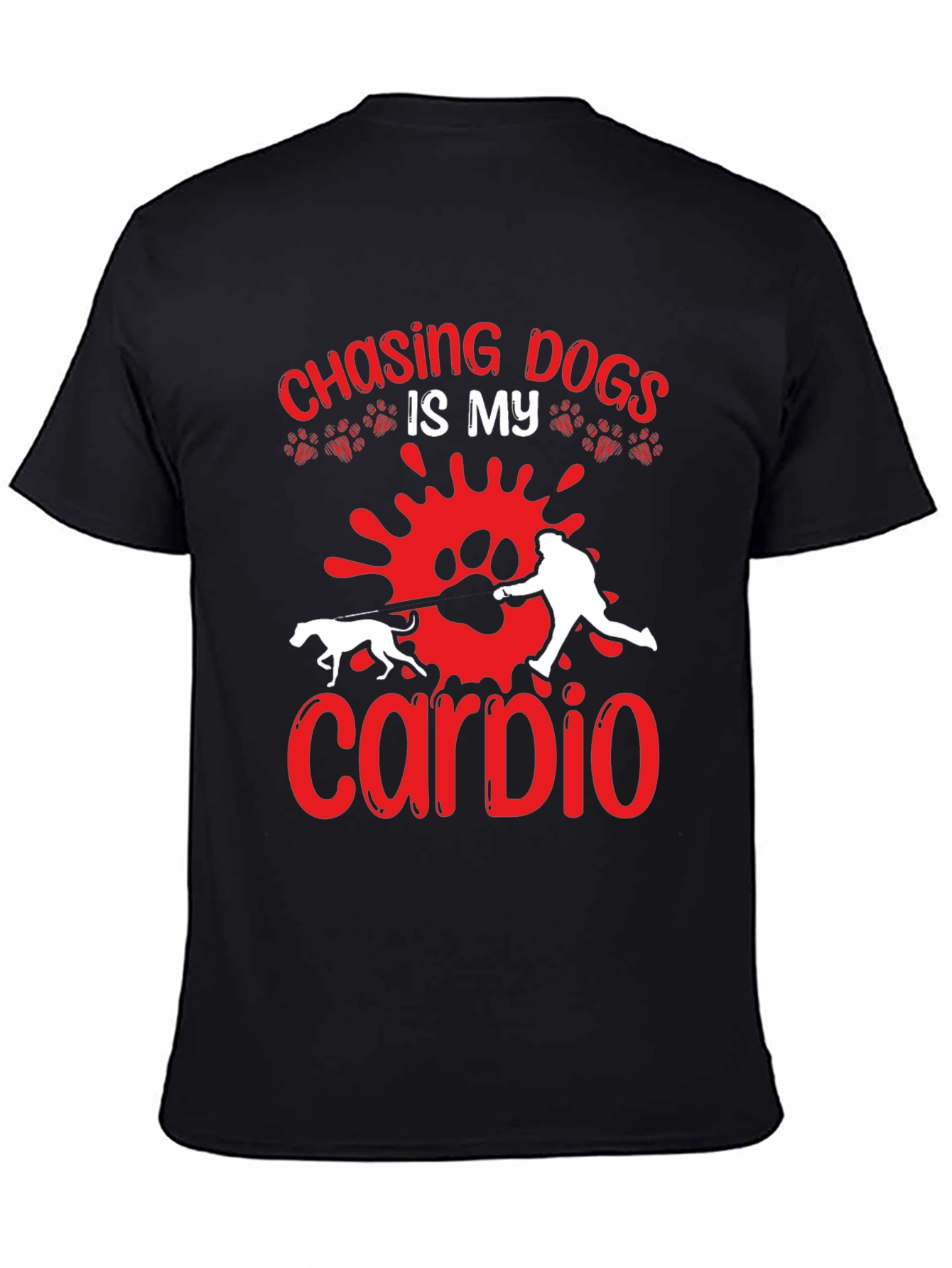 Chasing Dogs is My Cardio T-shirt