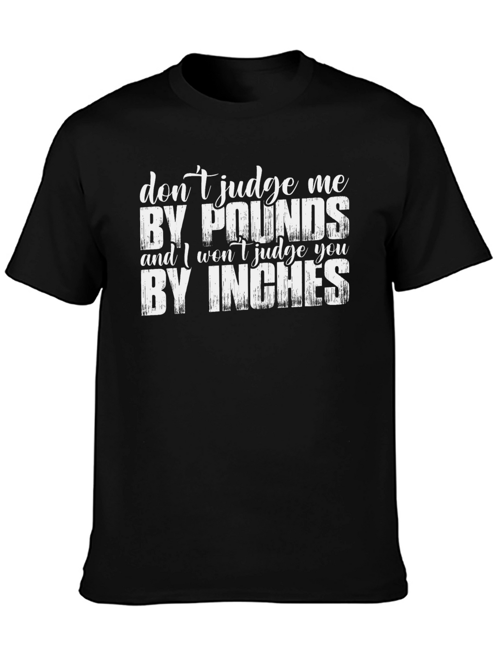 Dont Judge Me T-Shirt - Funny Slogan Tee