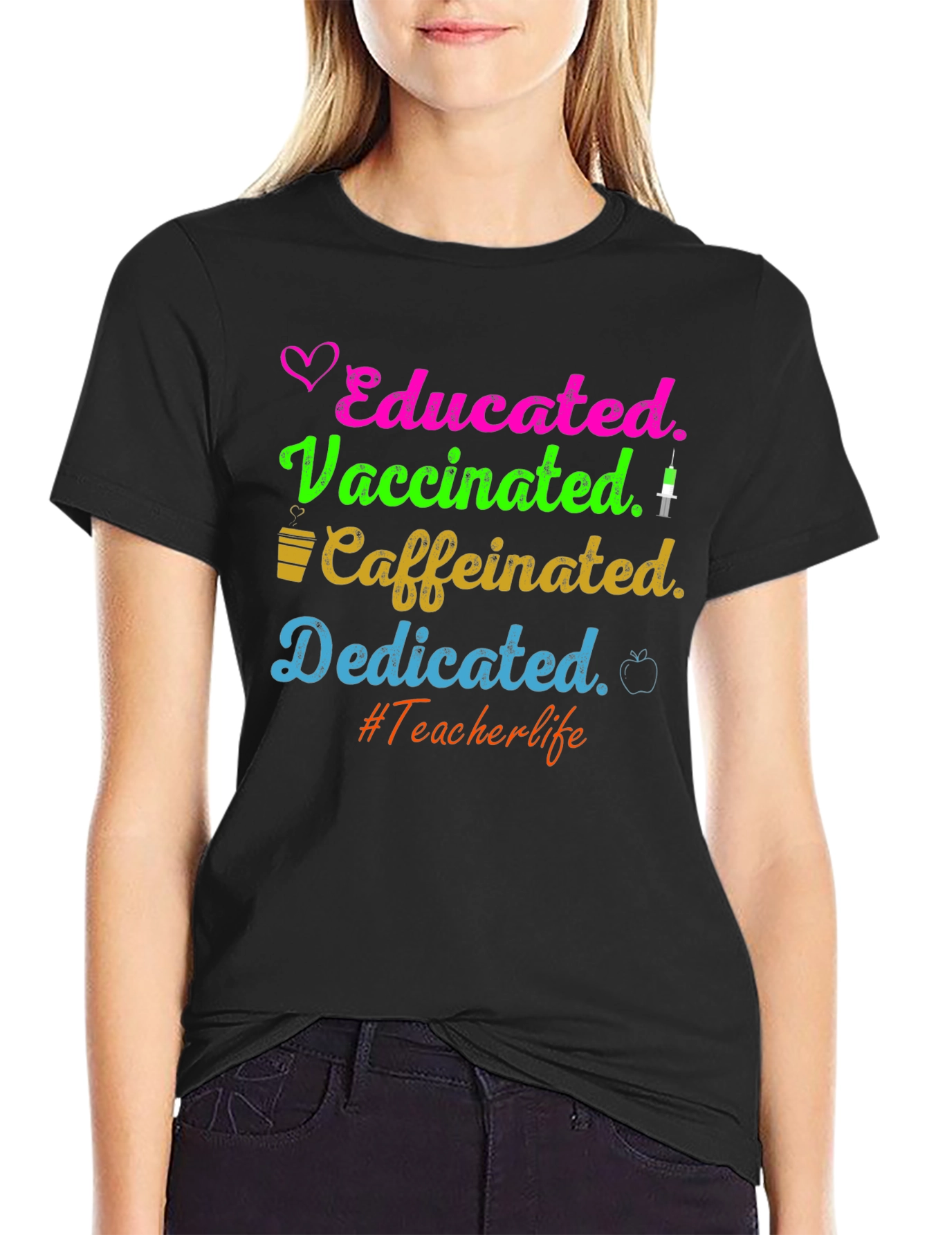 Educated Vaccinated Caffeinated Dedicated Teacher T-Shirt