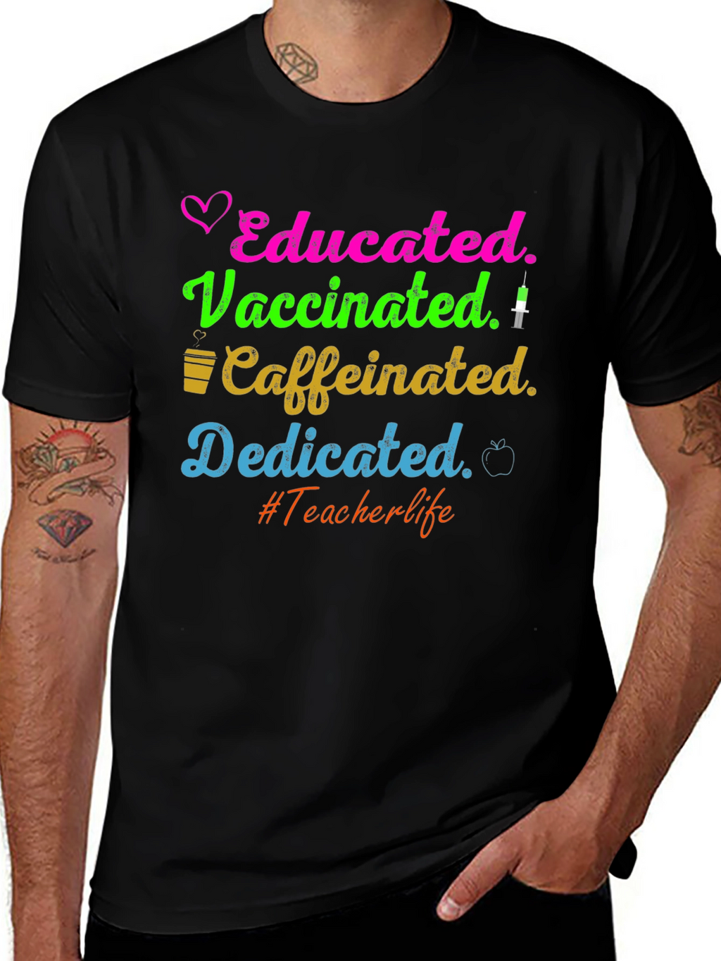 Educated Vaccinated Caffeinated Dedicated Teacher T-Shirt