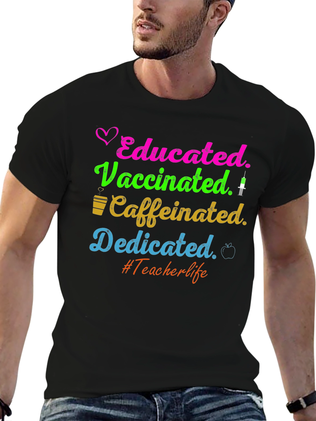 Educated Vaccinated Caffeinated Dedicated Teacher T-Shirt