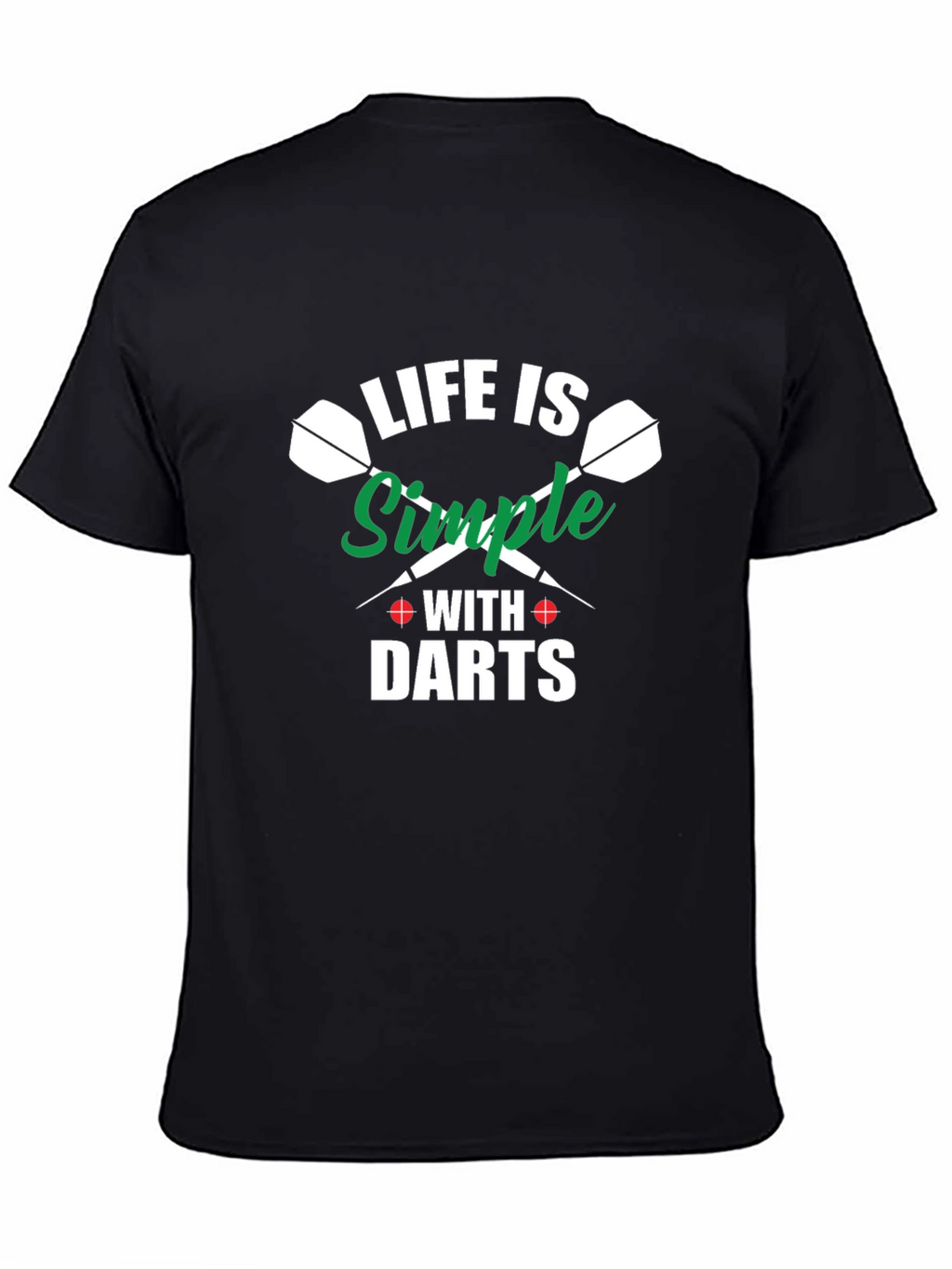 Life is Simple with Darts T-Shirt