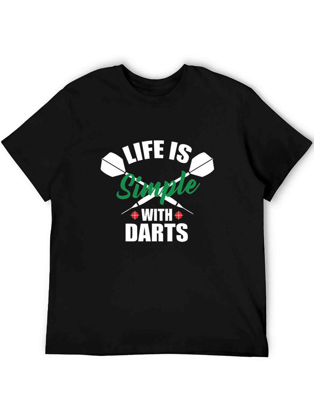 Life is Simple with Darts T-Shirt