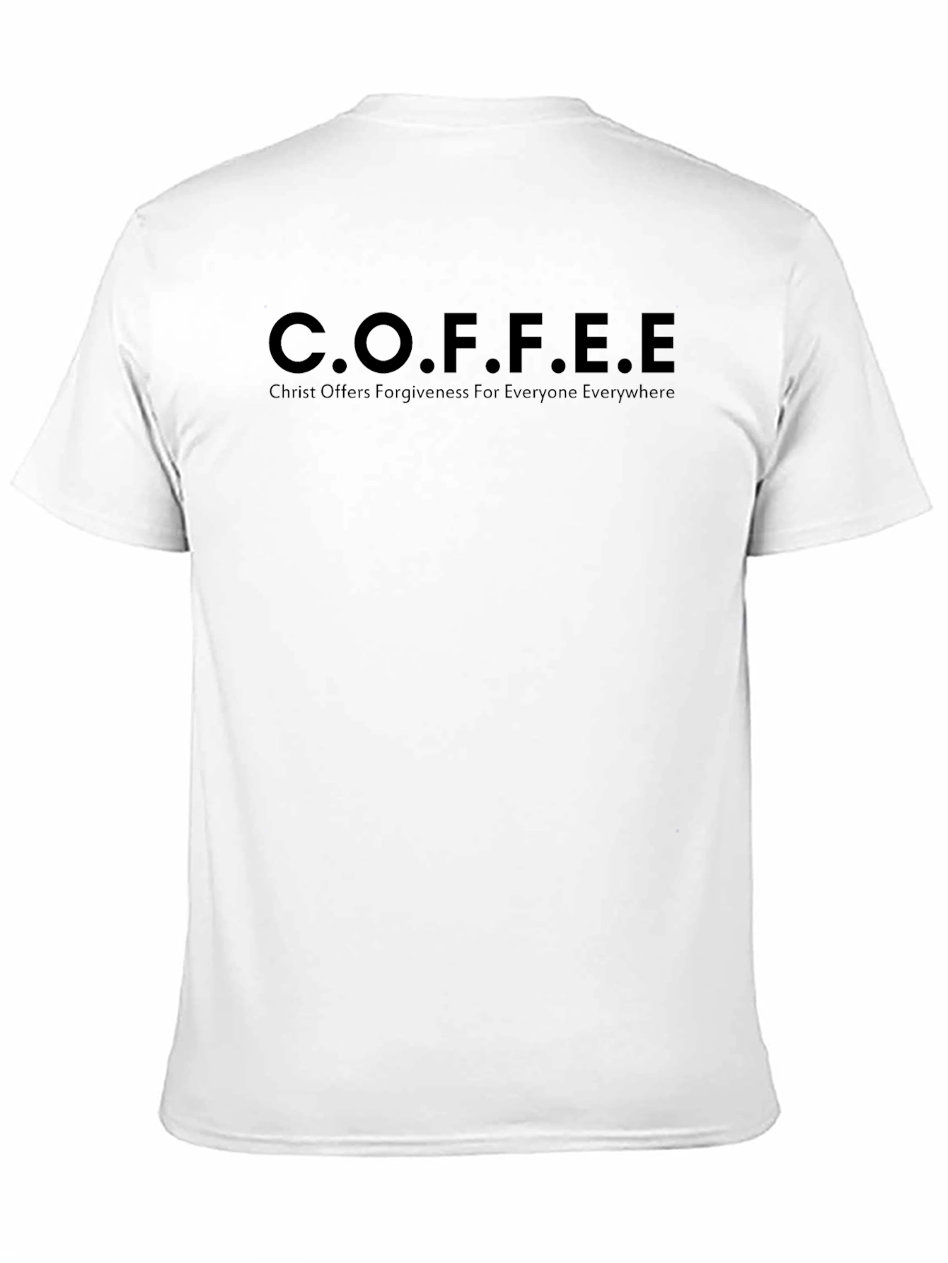 C.O.F.F.E.E. T-Shirt: Christ Offers Forgiveness
