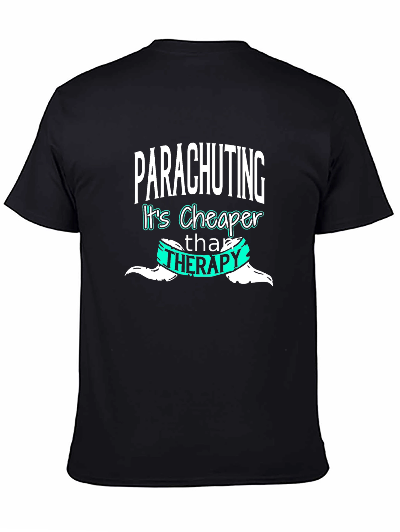 Parachuting Cheaper Than Therapy T-Shirt