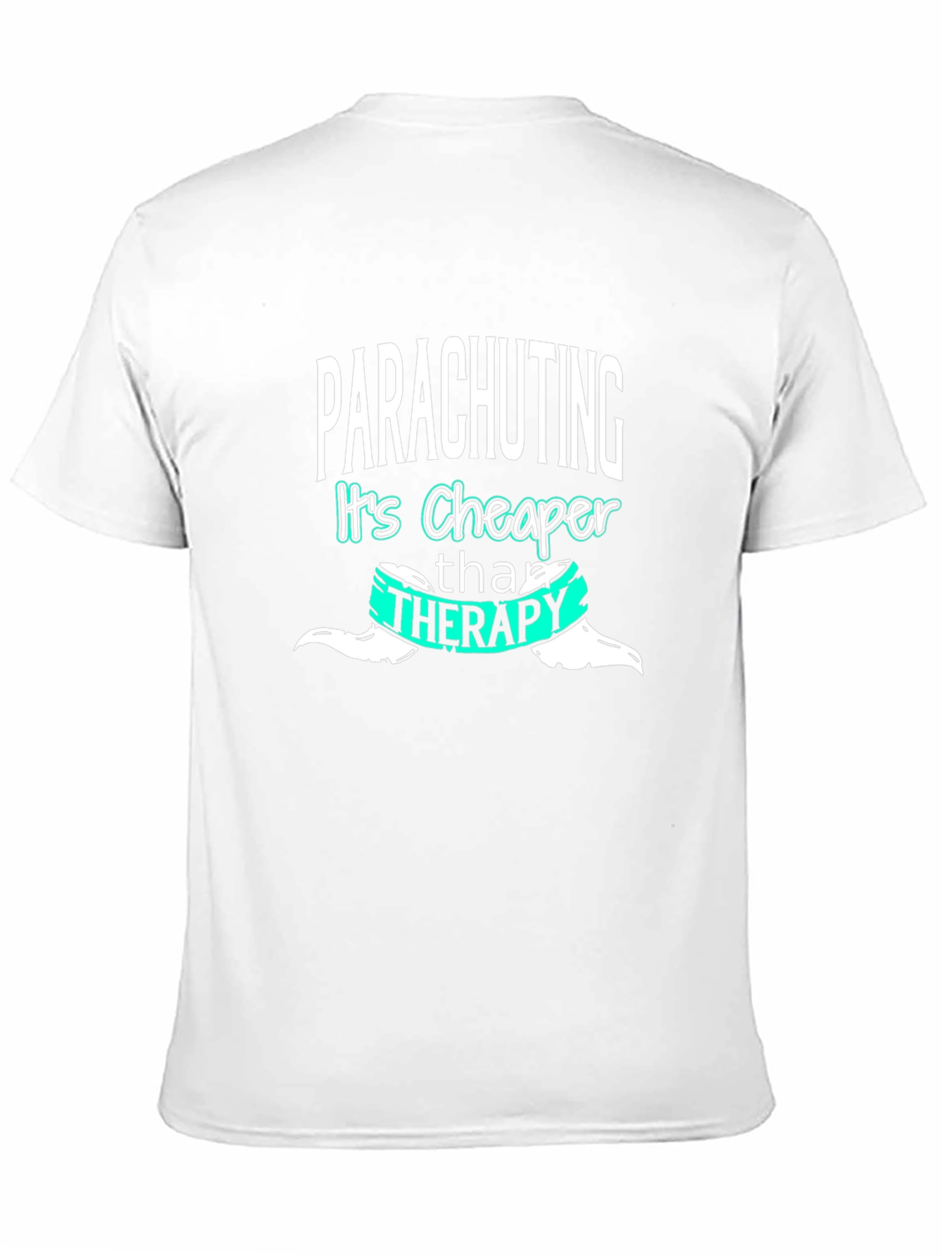 Parachuting Cheaper Than Therapy T-Shirt