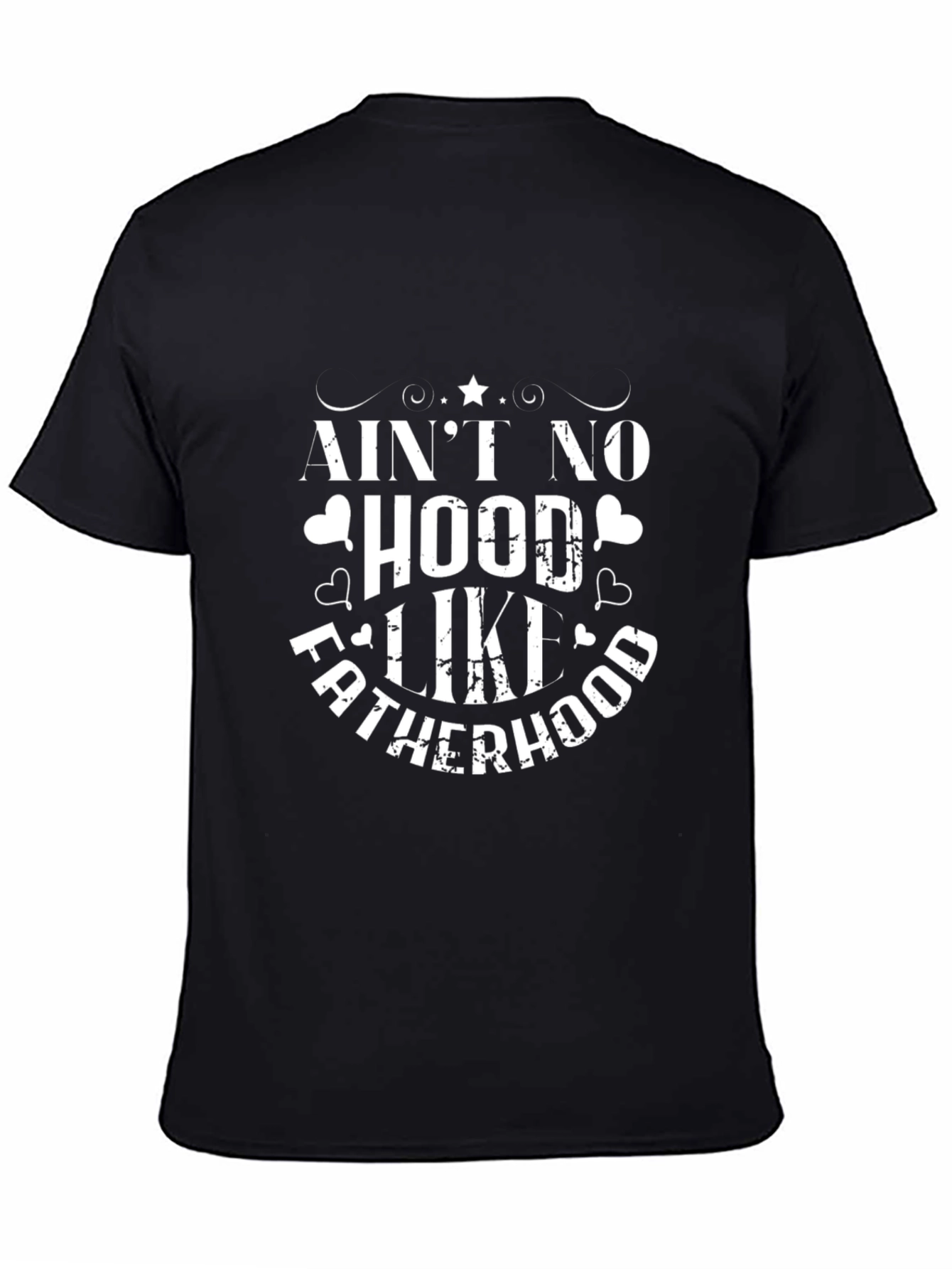 Aint No Hood Like Fatherhood Black Tee