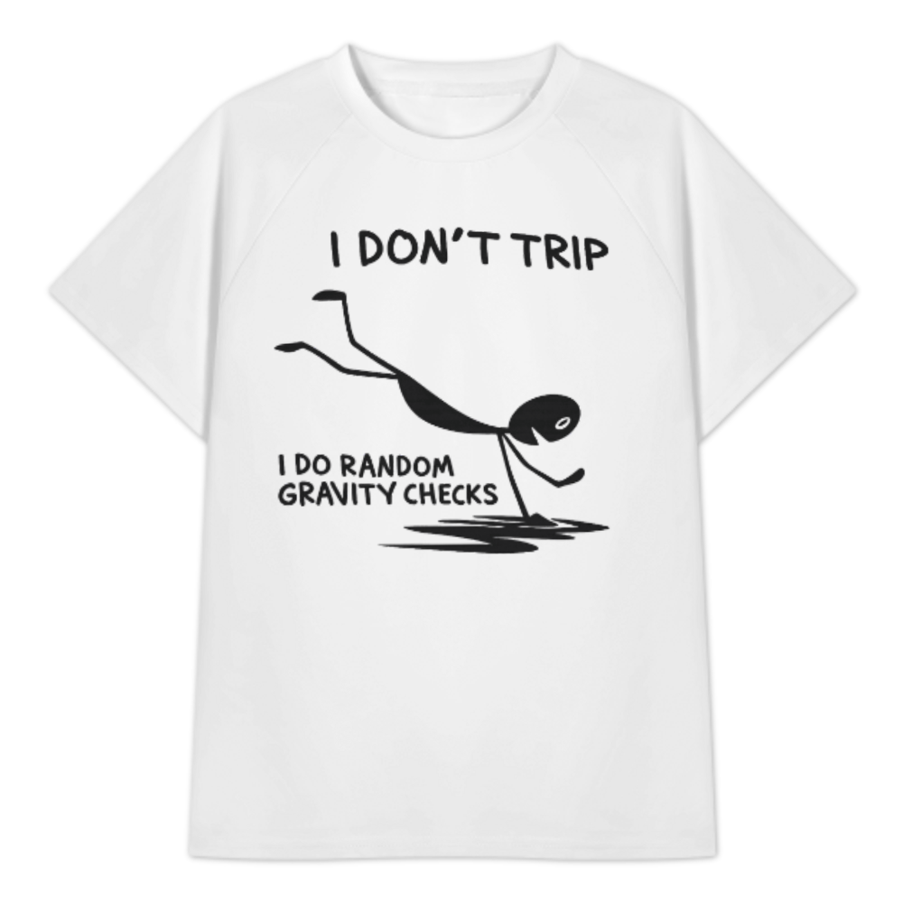 I Don't Trip, I Do Random Gravity Checks Funny T-Shirt | Humorous Stick Figure Graphic Tee(z906)