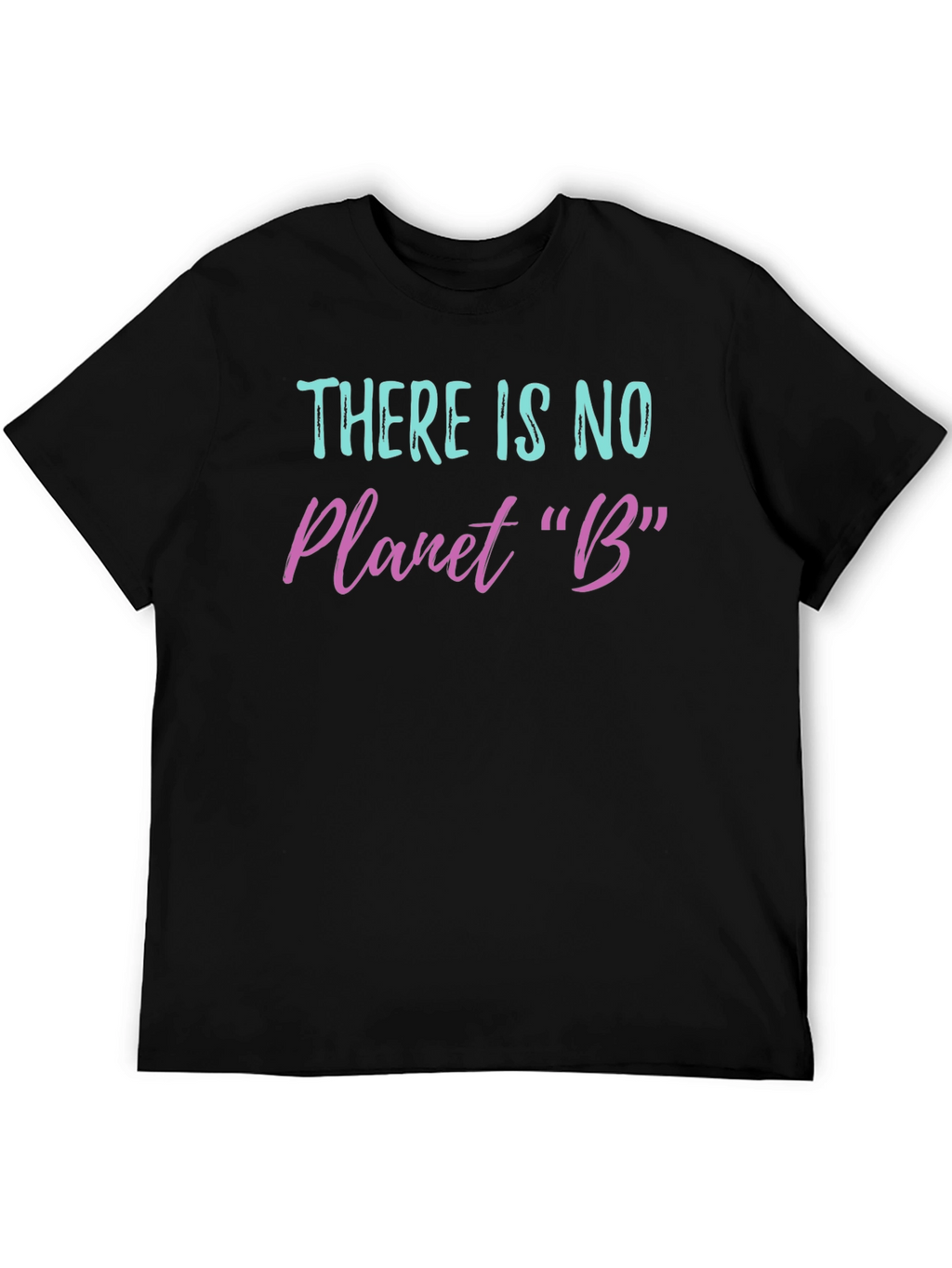 There Is No Planet B Graphic T-Shirt